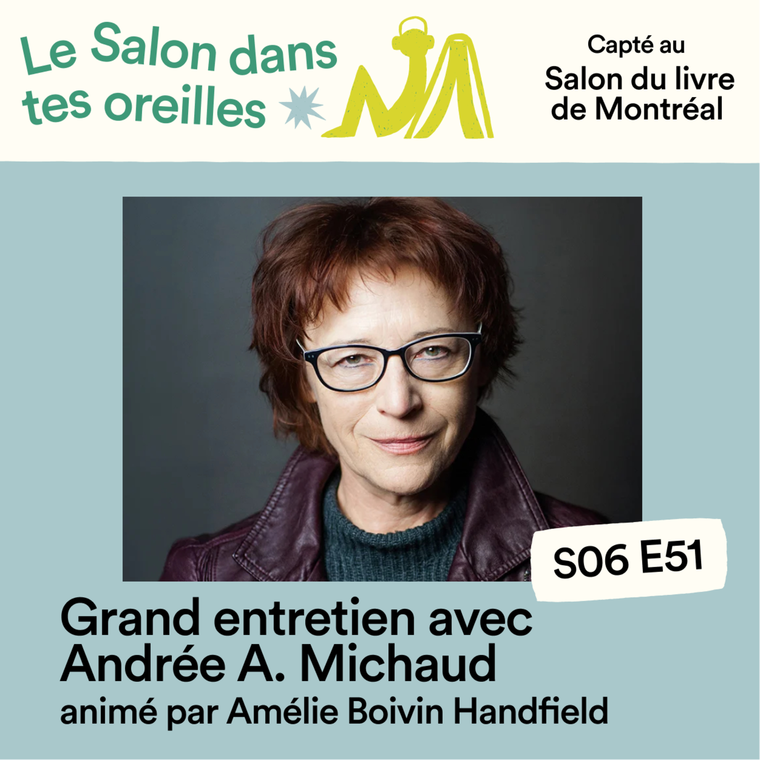 Grand entretien avec Andrée A. Michaud - S06E051