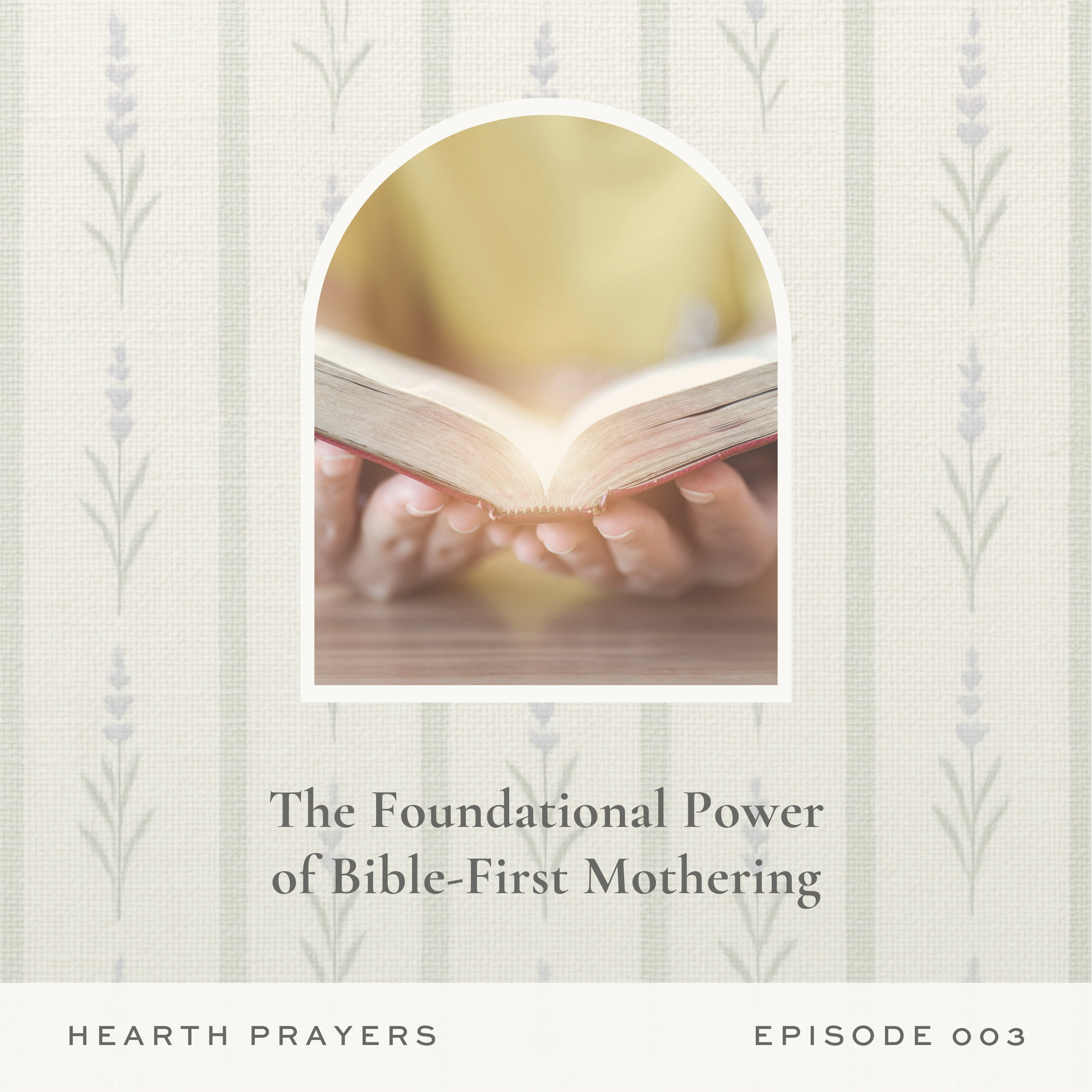 The Foundational Power of Bible-First Mothering | Ep. 003 episode artwork