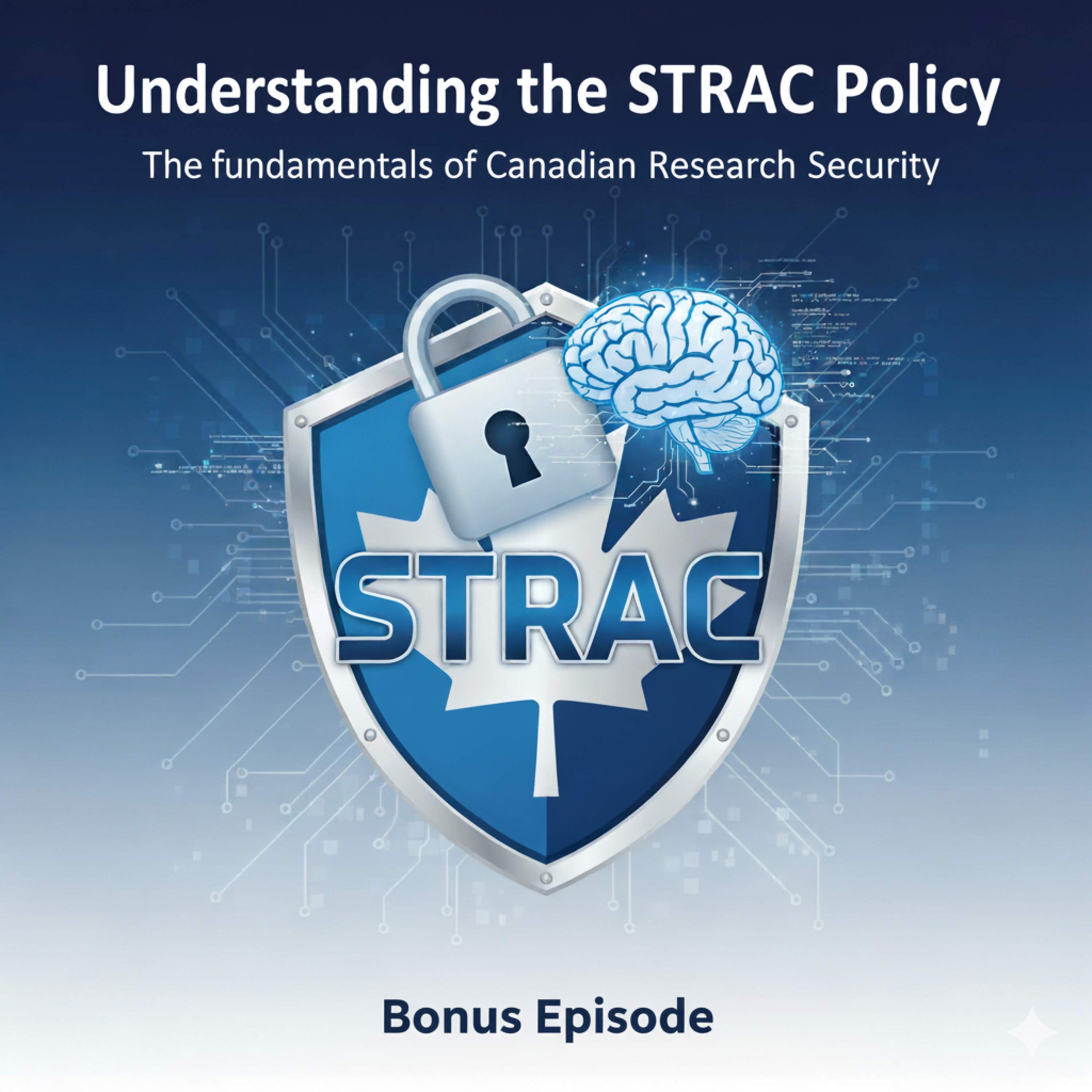 Bonus - Understanding Canada's STRAC Policy (Sensitive Technology Research and Affiliations of Concern) episode artwork