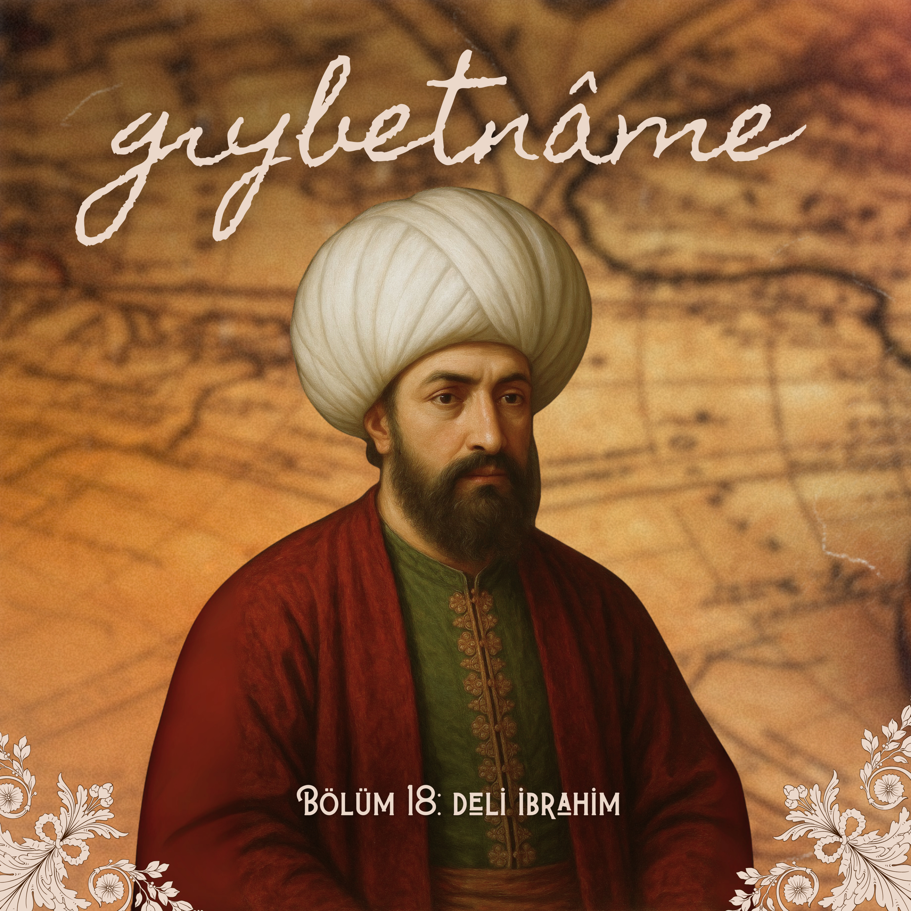 Bölüm 18: Deli İbrahim