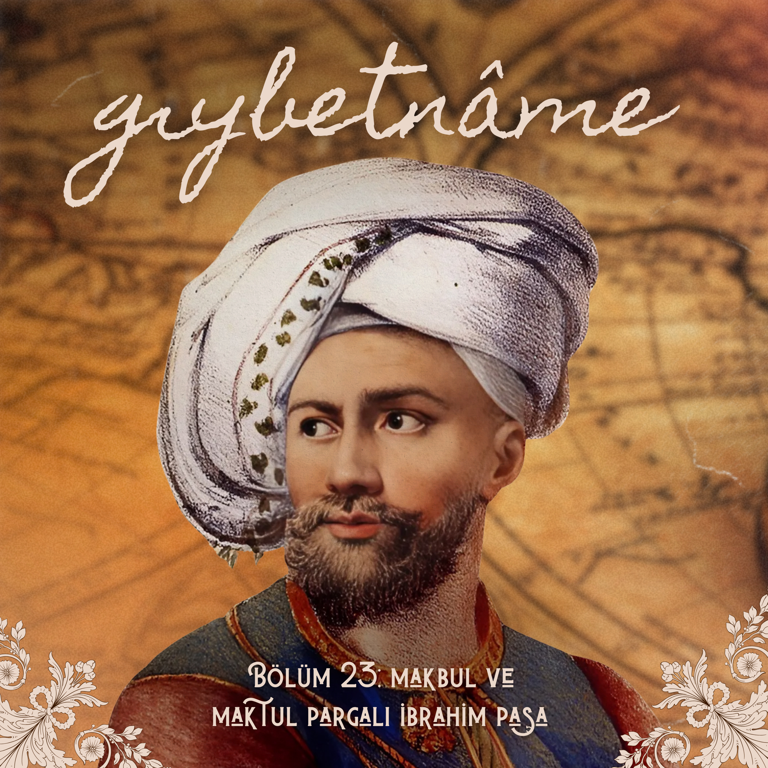 Bölüm 23: Makbul ve Maktul Pargalı İbrahim Paşa episode artwork