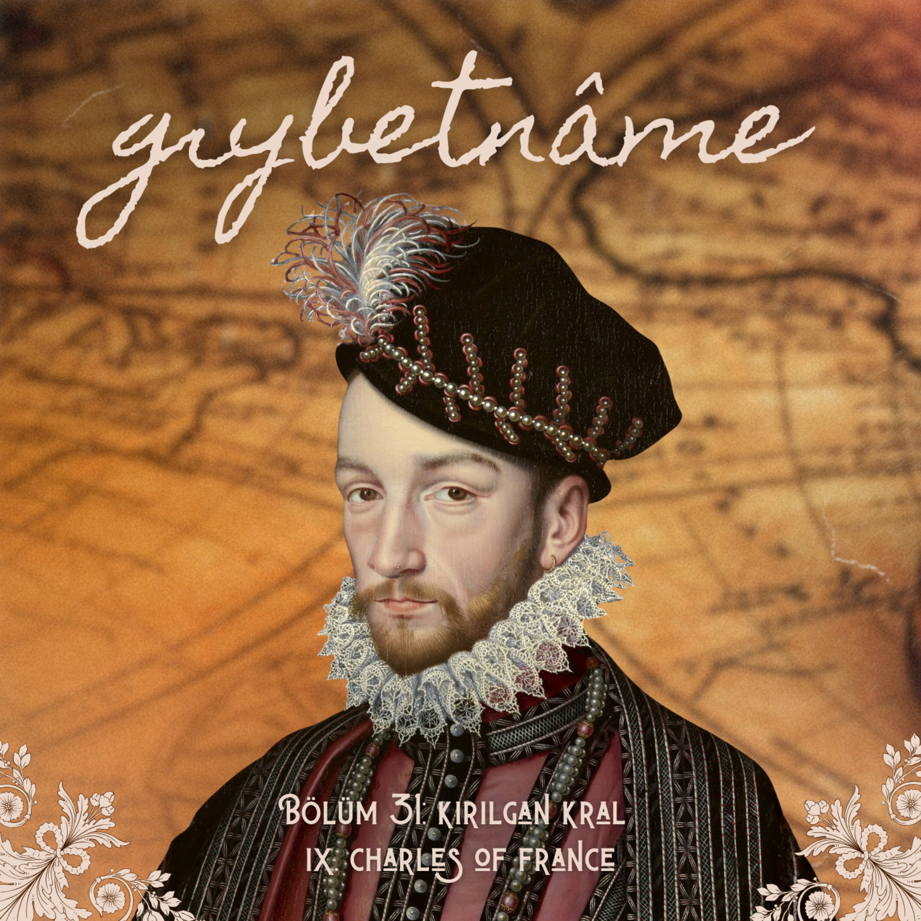 Bölüm 31: Kırılgan Kral IX. Charles of France