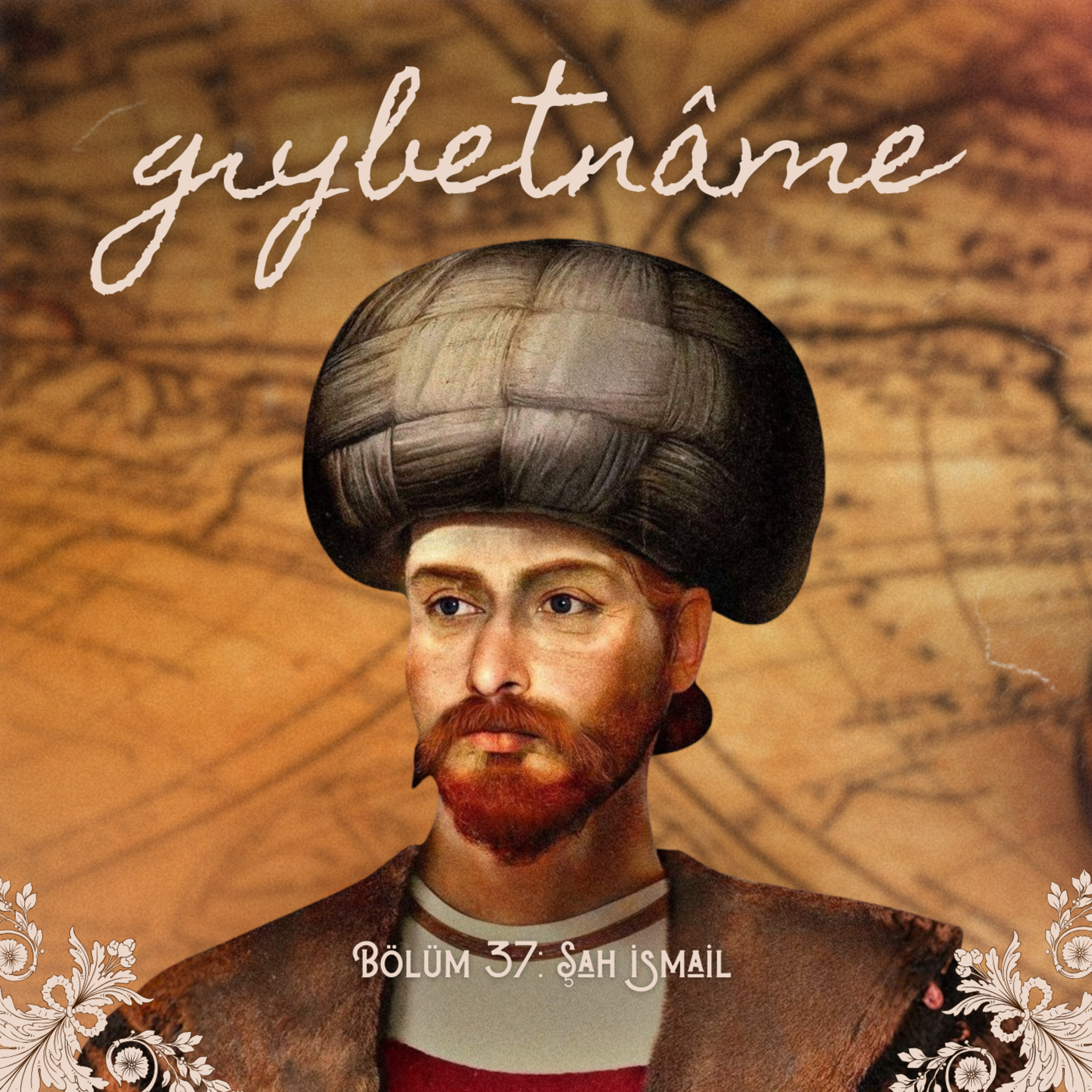 Bölüm 37: Şah İsmail