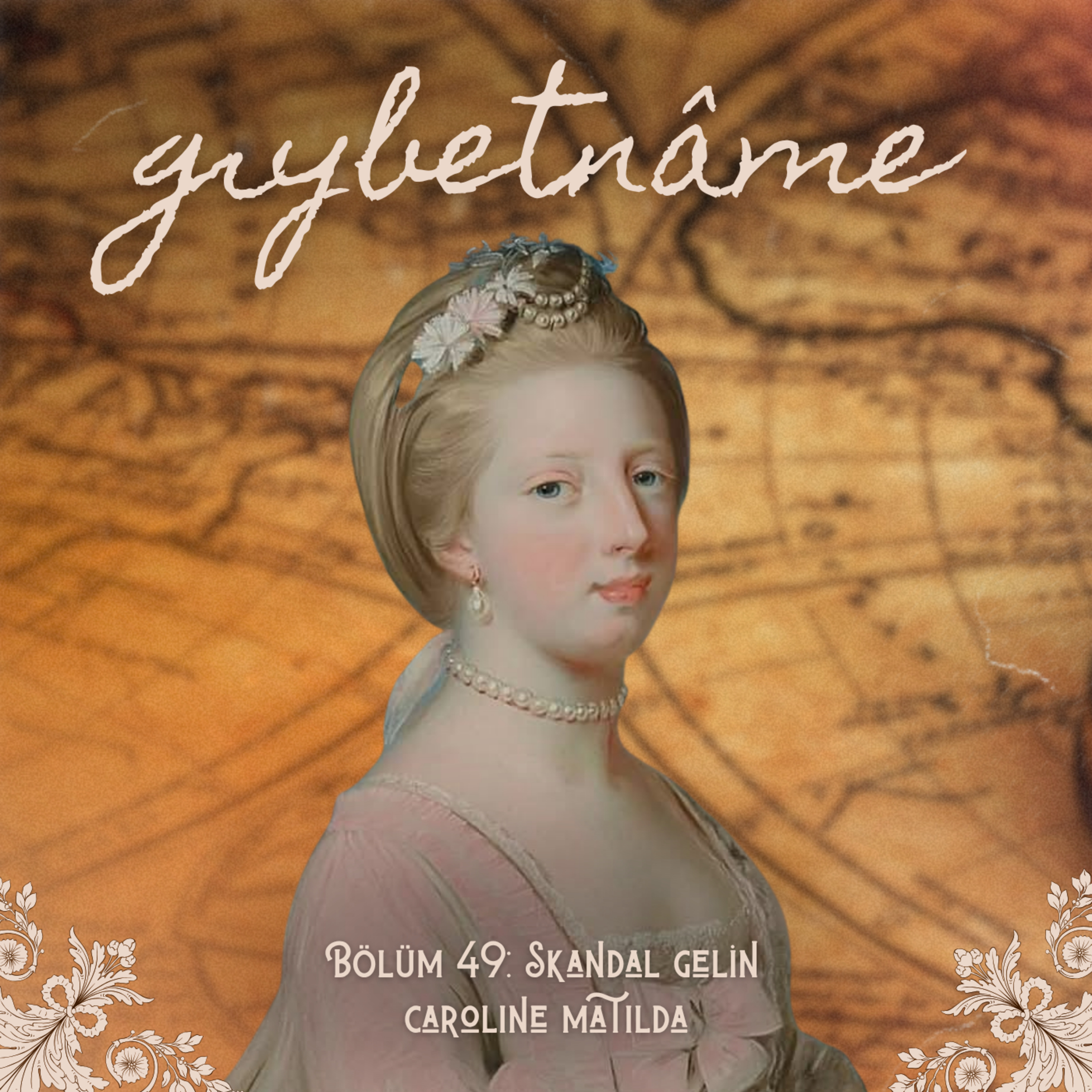 Bölüm 49: Skandal Gelin Caroline Matilda episode artwork