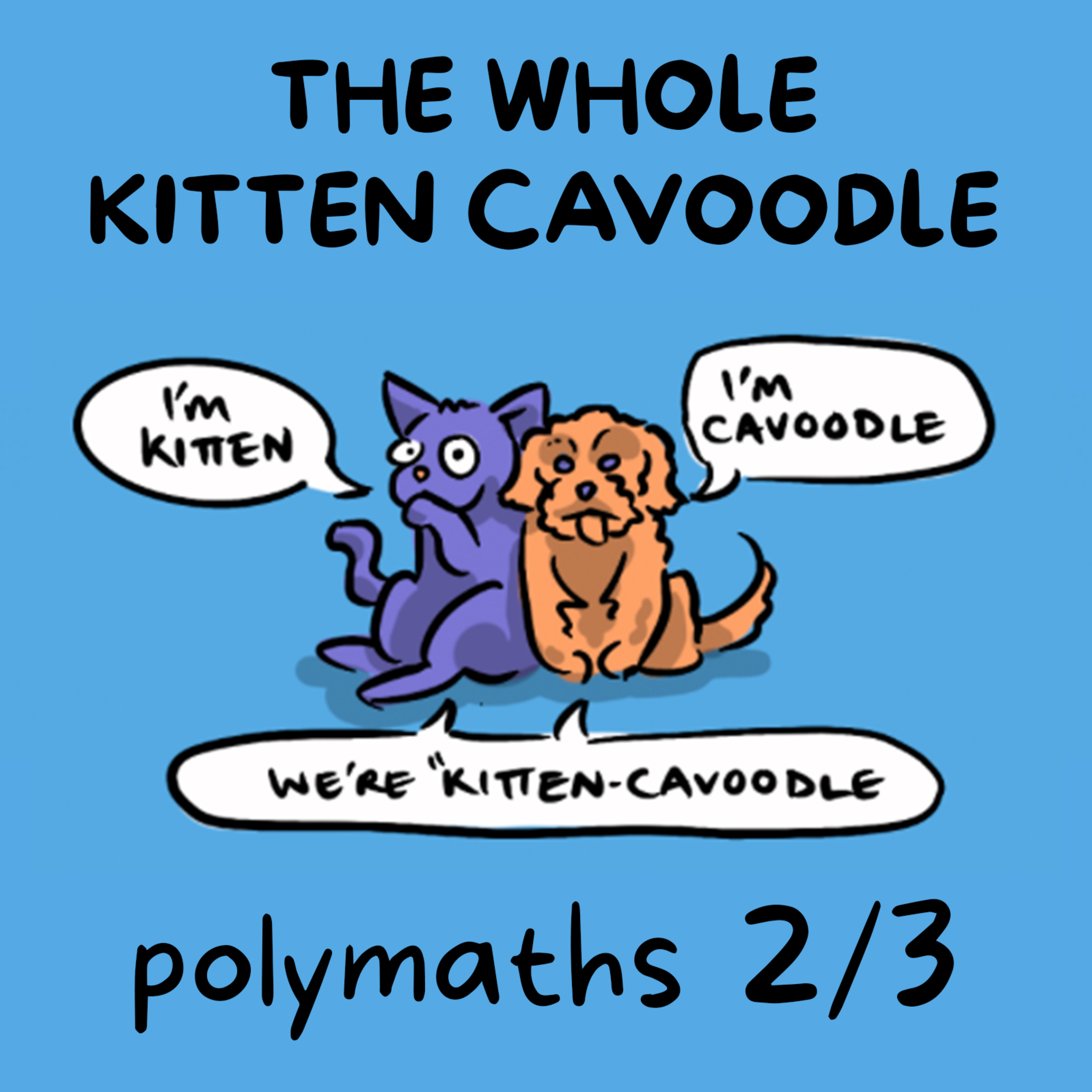 The Whole Kitten Cavoodle—Polymaths 2/3 episode artwork