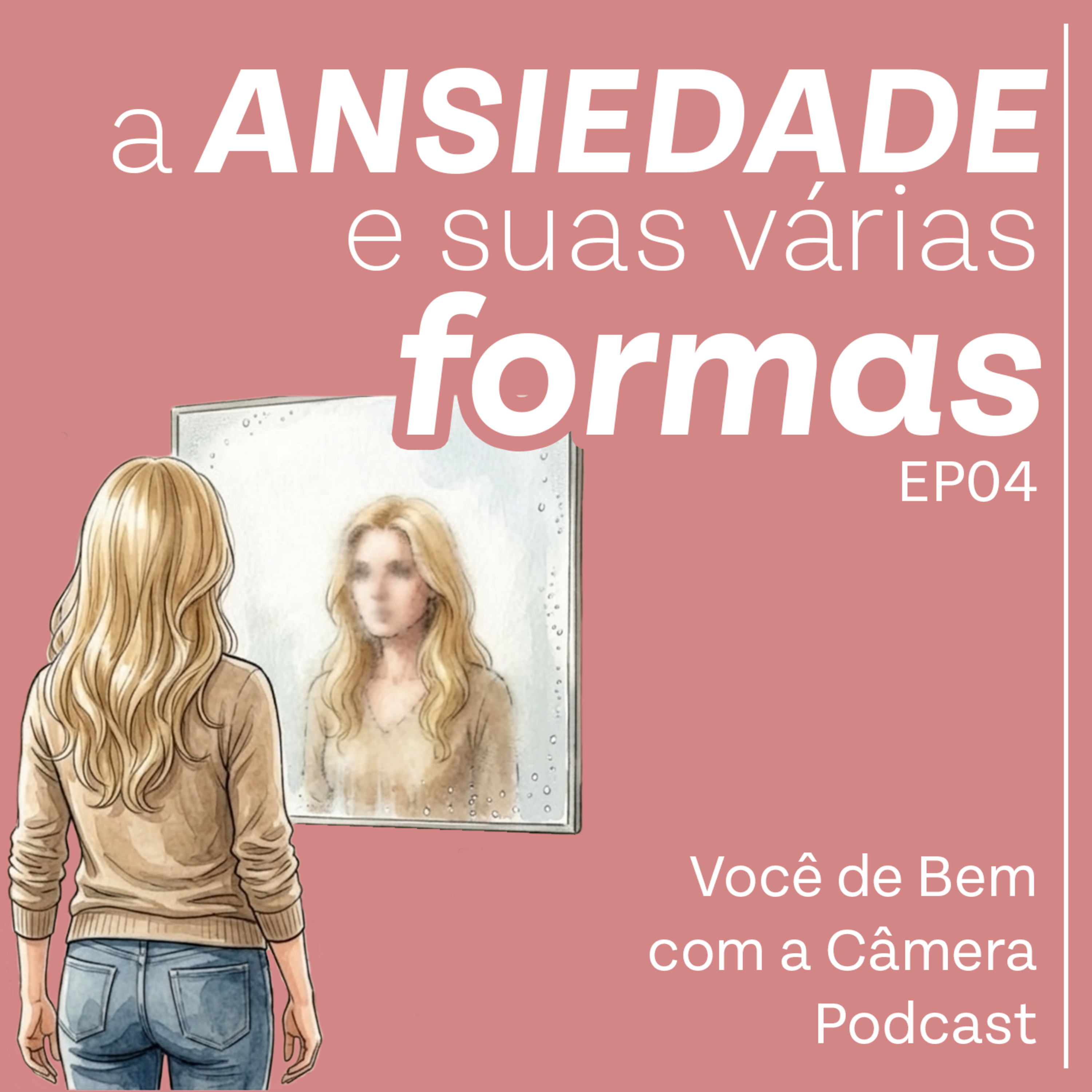#04 | A Ansiedade e suas várias formas  episode artwork