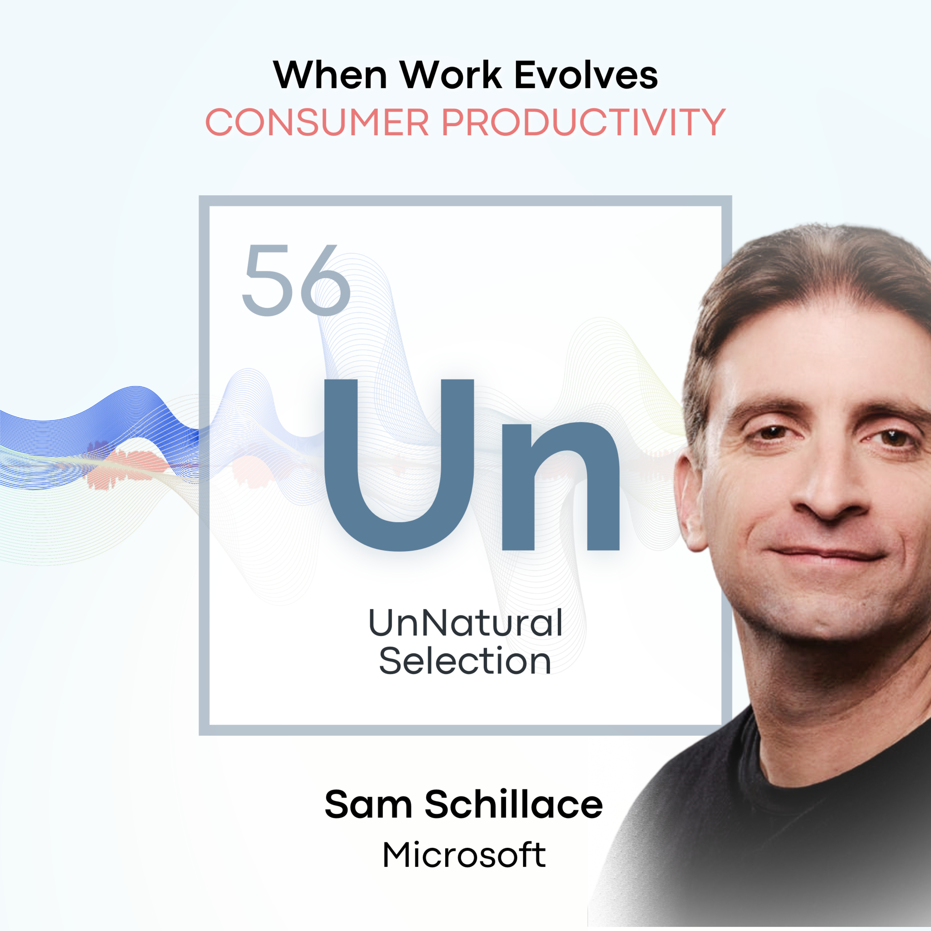 When Work Evolves: Consumer Productivity • Microsoft / Sam Schillace