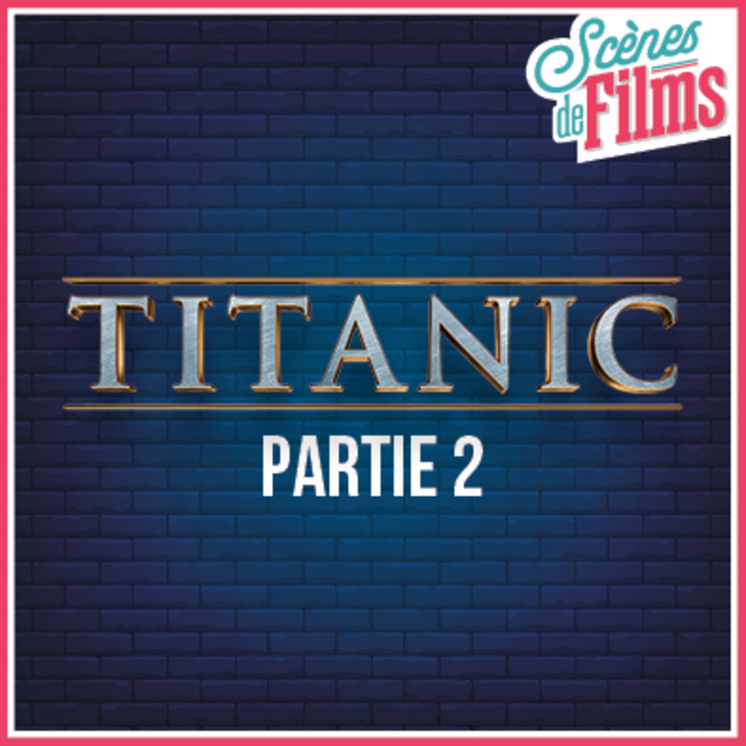 Titanic - Partie 2