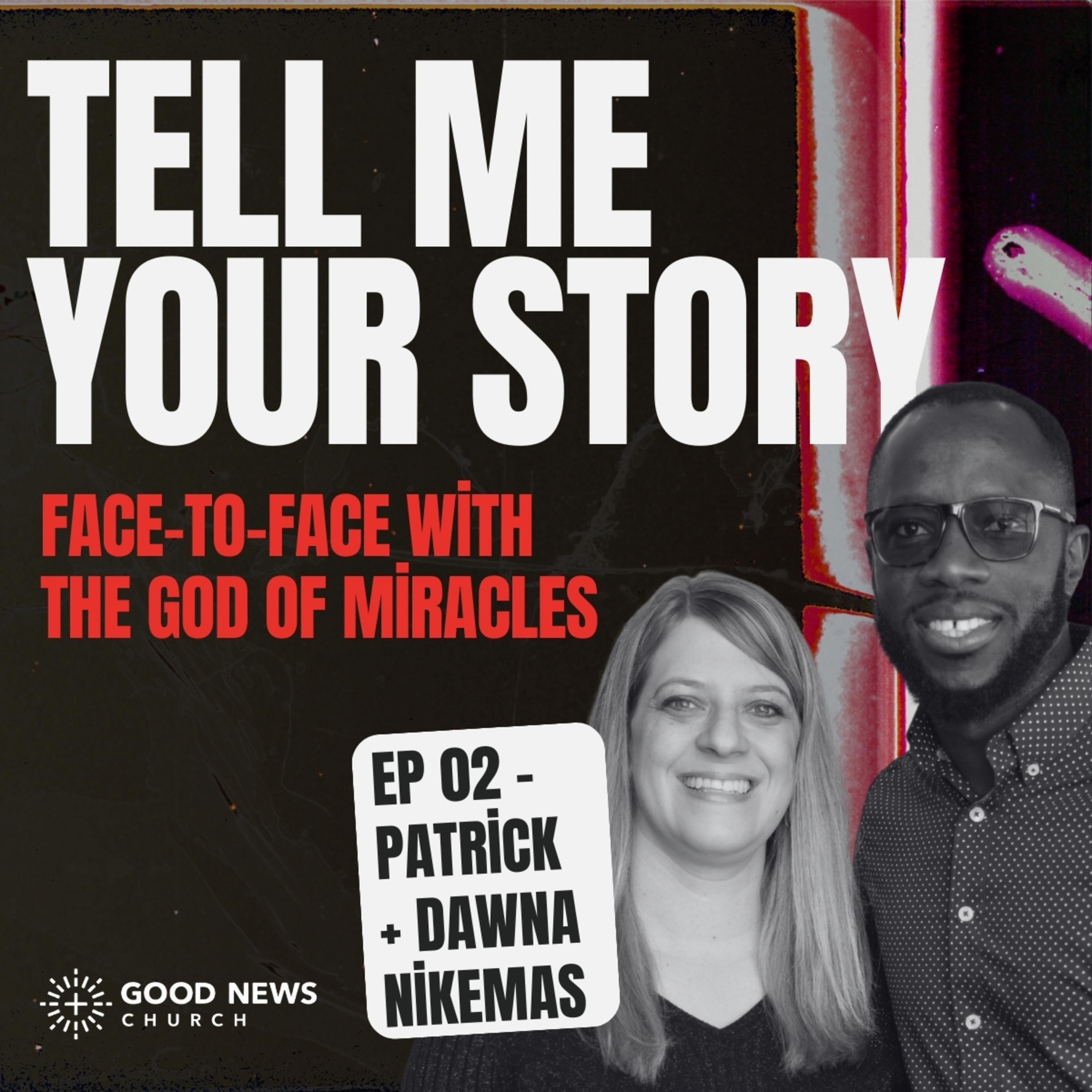 Ep. 02 | Face-to-Face with the God of Miracles | The Nikiemas