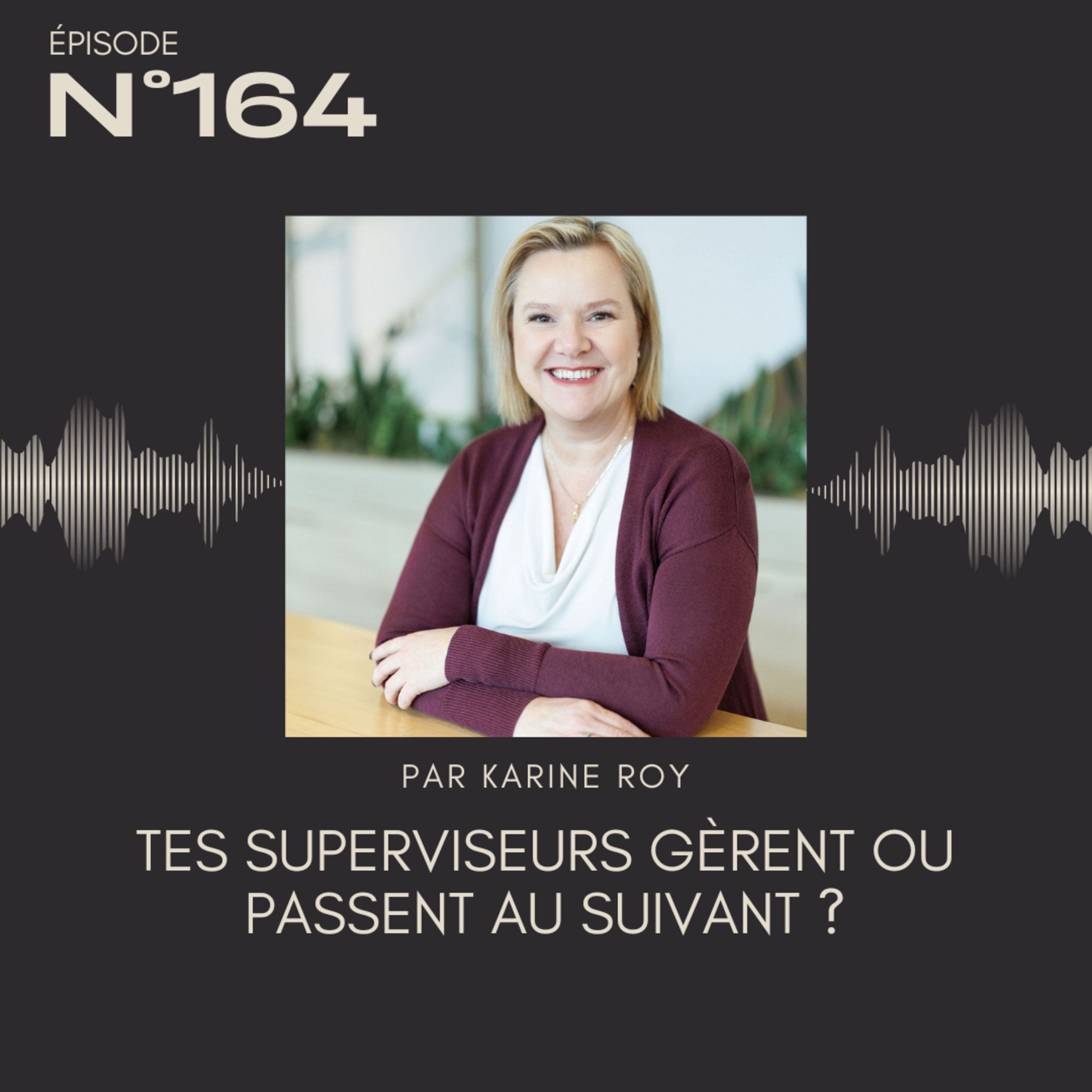 164 - Tes superviseurs gèrent ou passent au suivant ? episode artwork