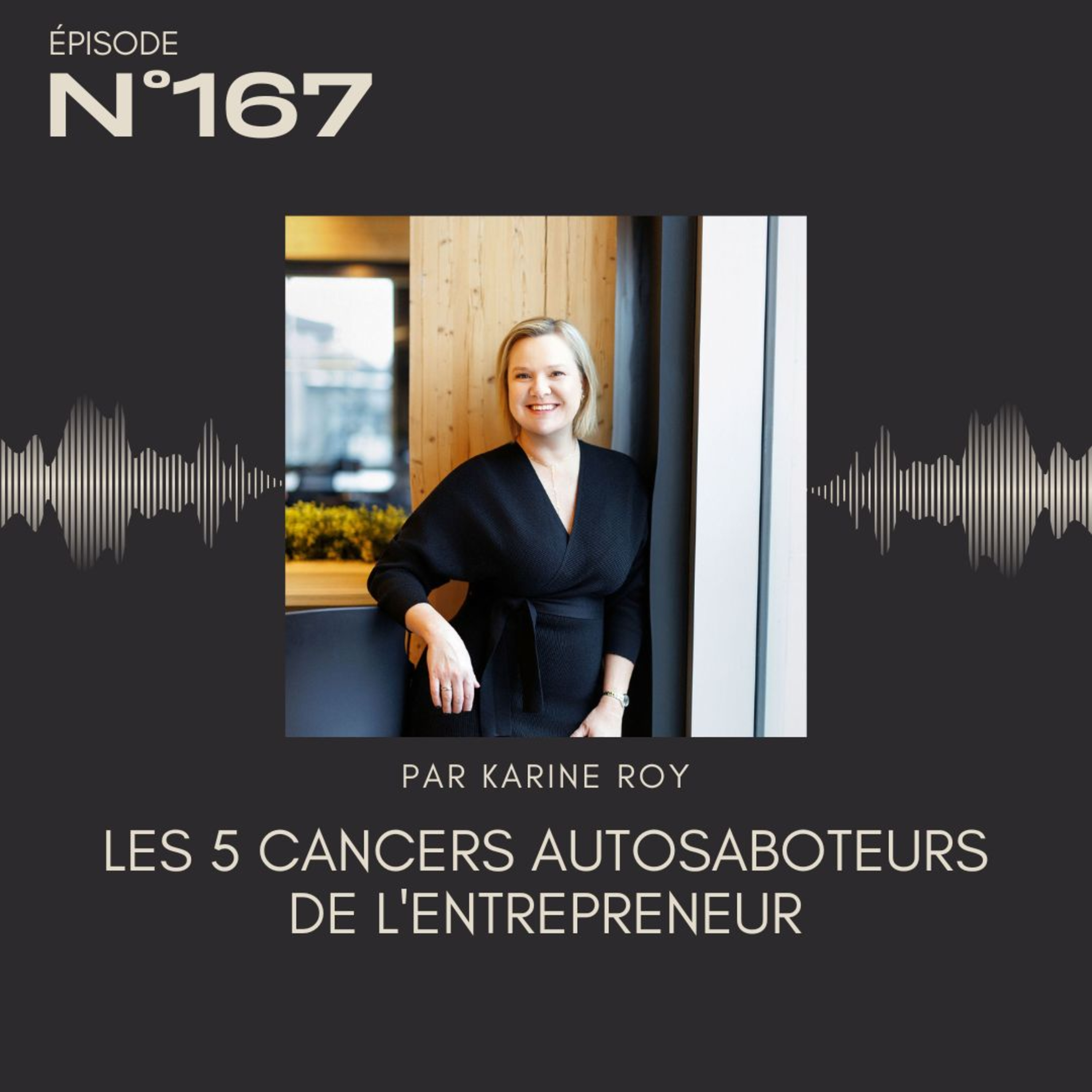 167 - Les 5 cancers autosaboteurs de l'entrepreneur episode artwork