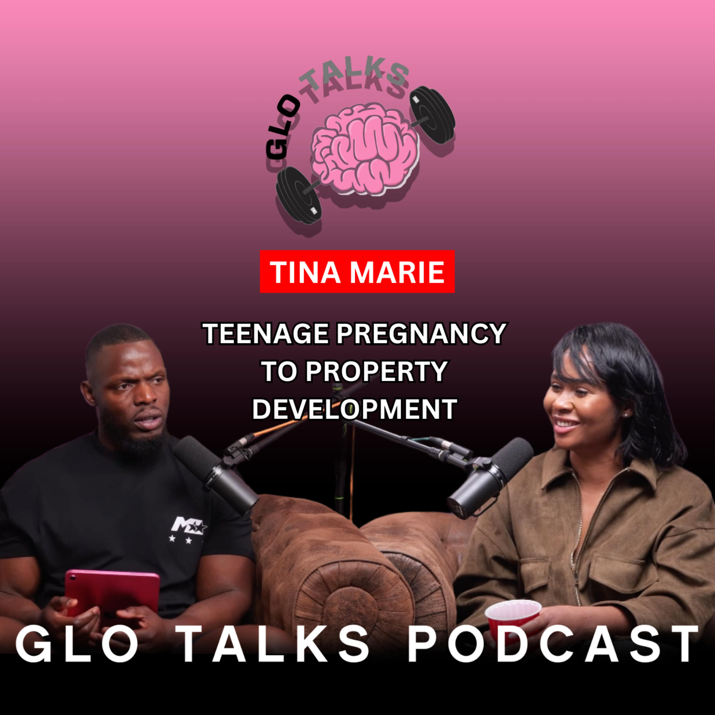 TINA MARIE – TEENAGE PREGNANCY TO PROPERTY DEVELOPMENT [GloTalks Ep47]