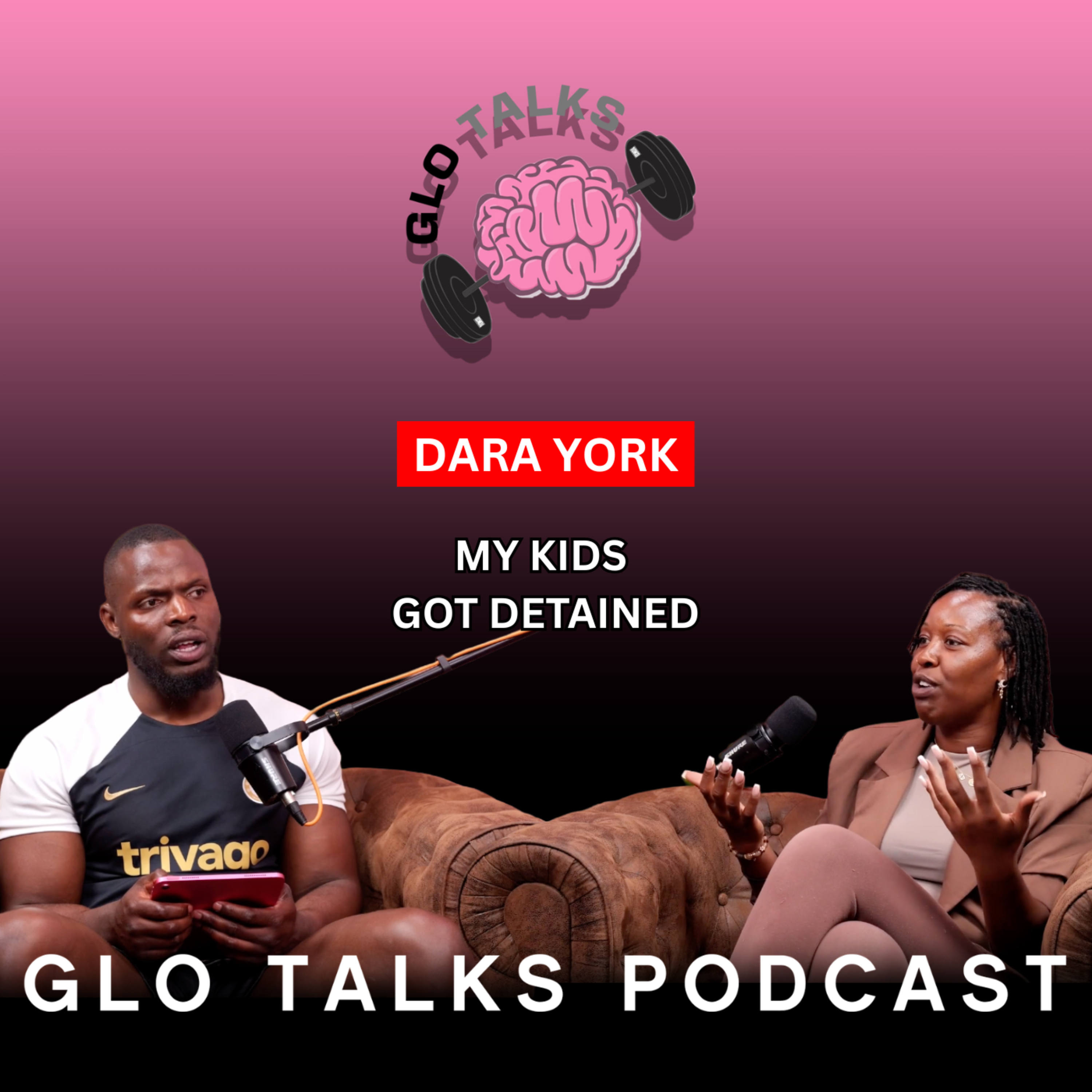 DARA YORK – MY KIDS GOT DETAINED [GLOTALKS Ep 48]