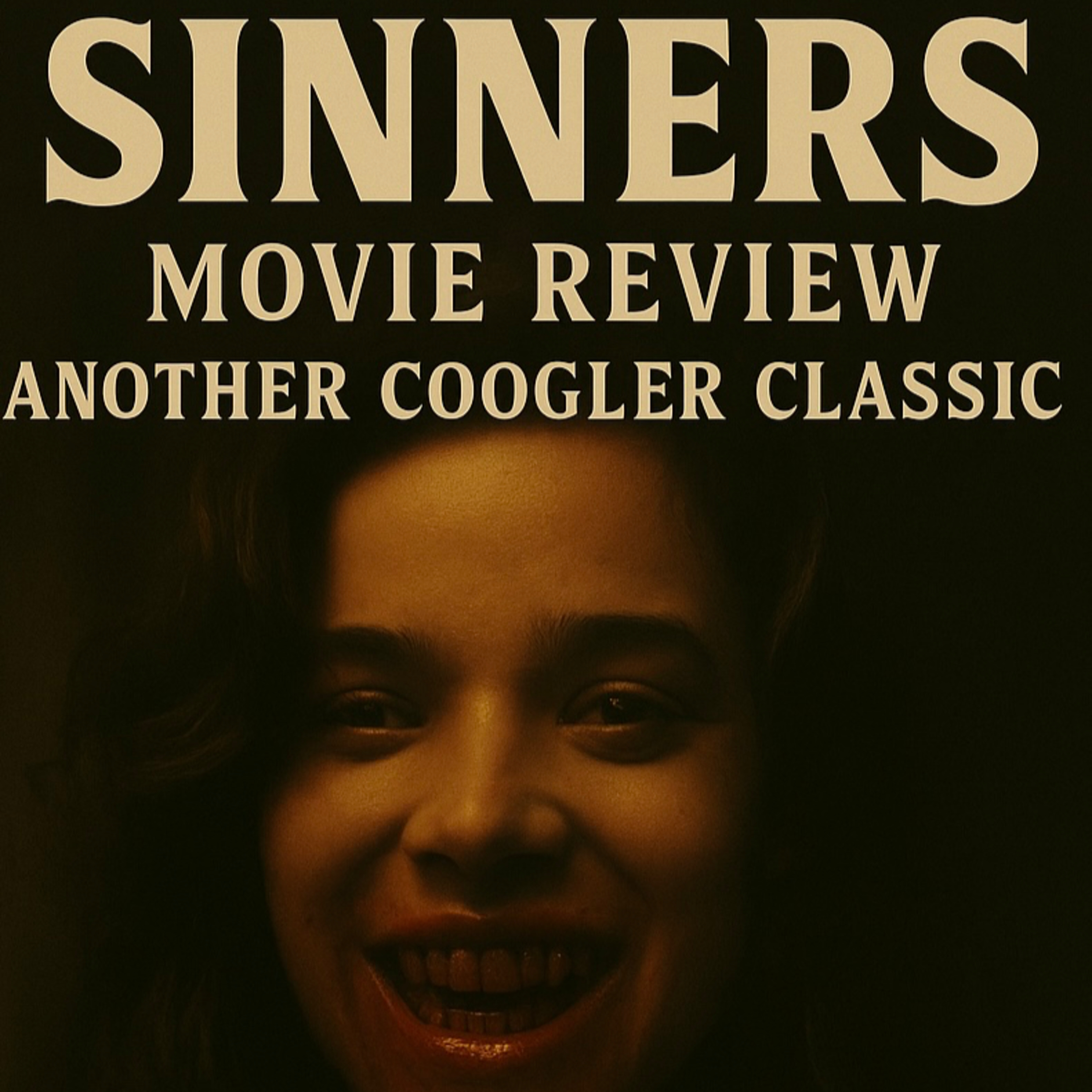 Sinners Movie Review - Another Coogler Classic? episode artwork