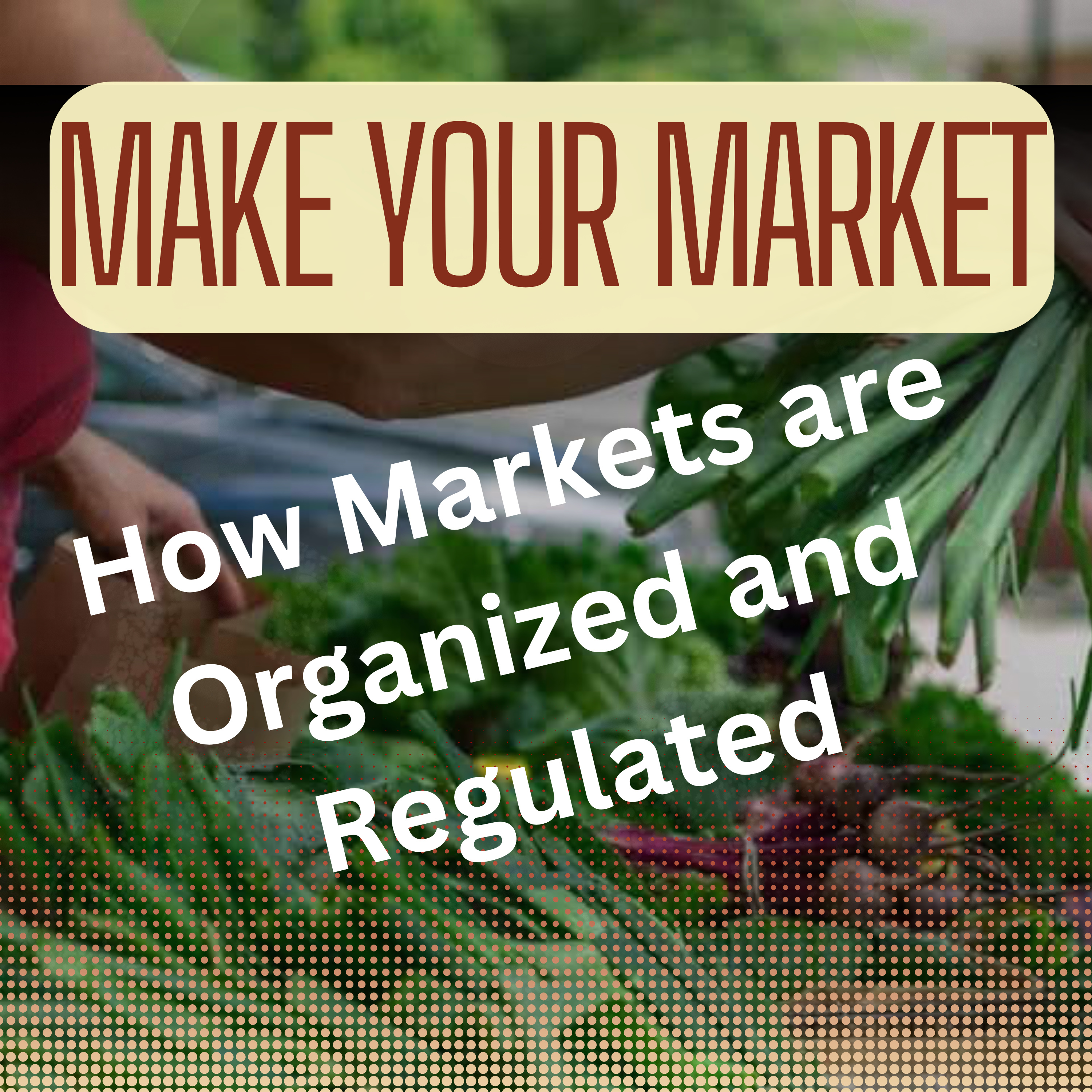 Farmer's Market Management and Regulations - Ep. 2