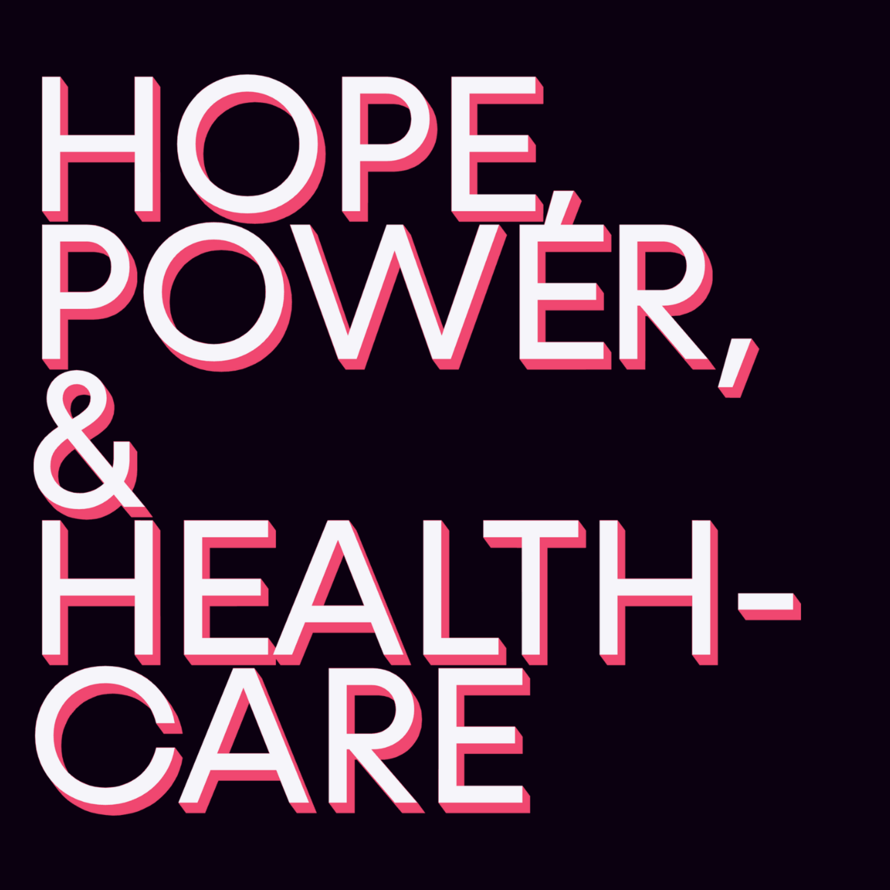 Hope, Power, and Healthcare