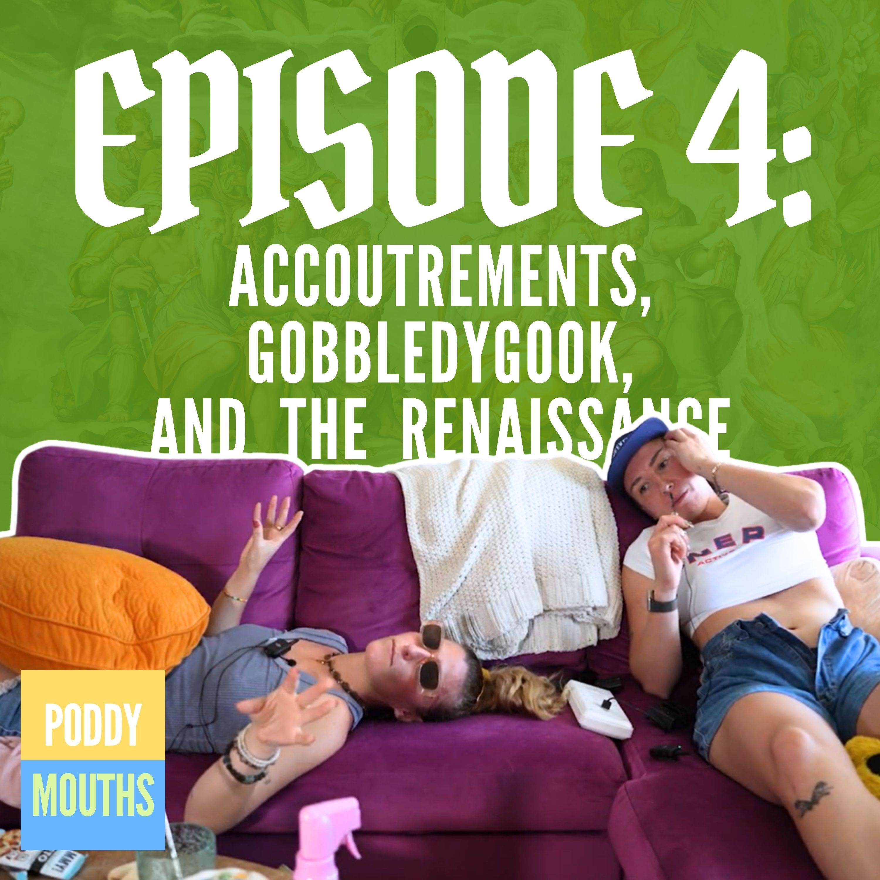 EP 4: Accoutrements, Gobbledygook, and The Renaissance episode artwork