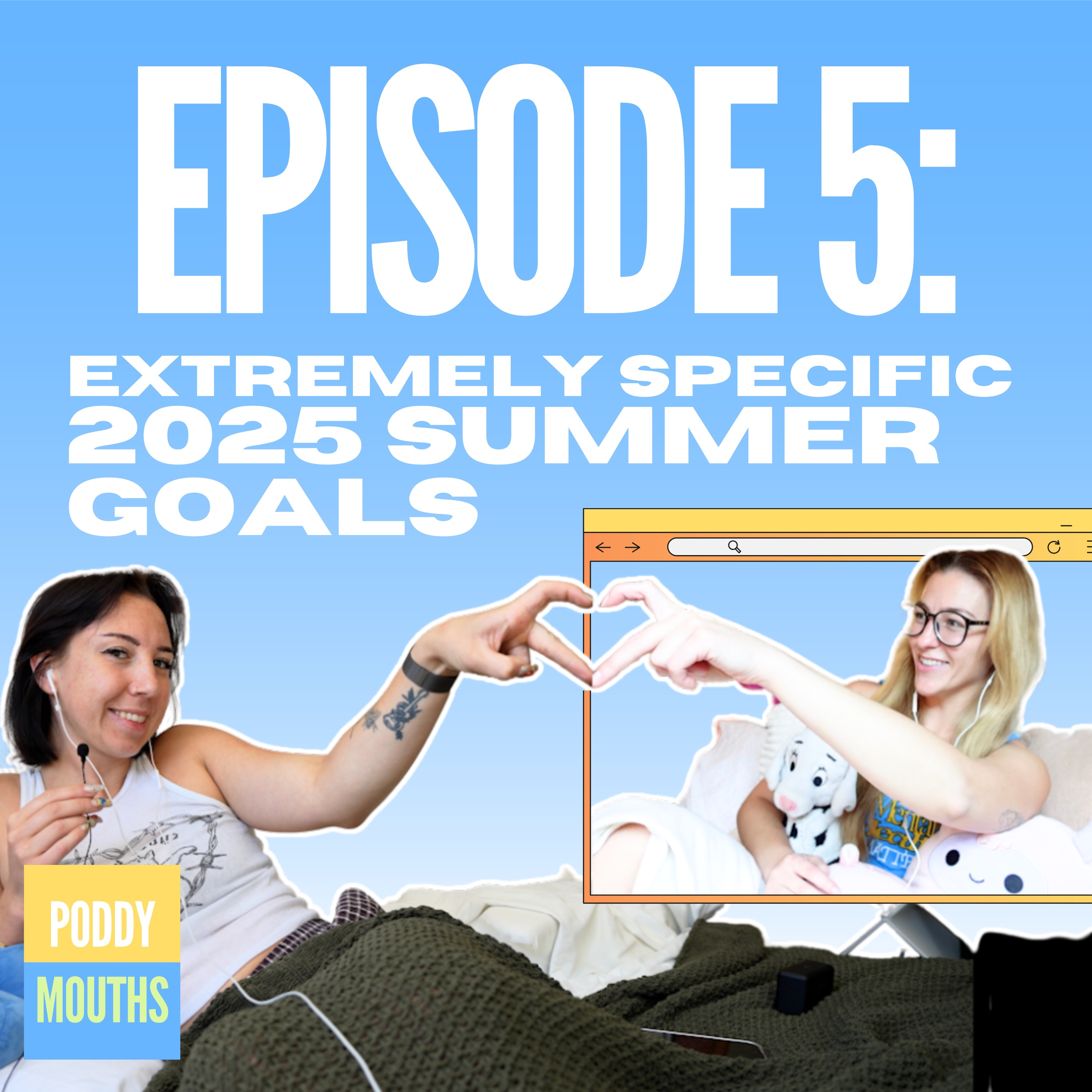 EP 5: Extremely Specific 2025 Summer Goals episode artwork
