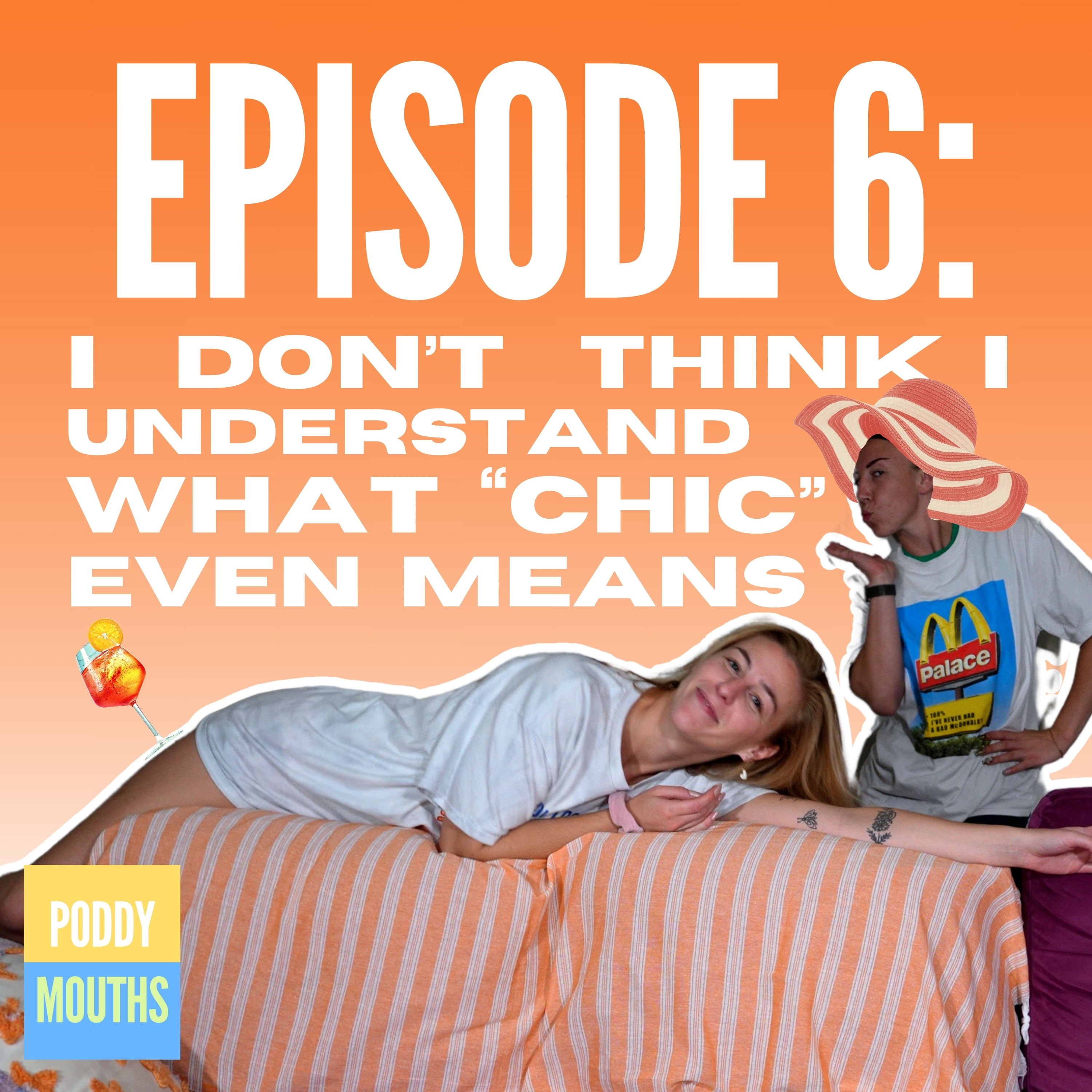 EP 6: I Don't Think I Understand What "Chic" Even Means episode artwork