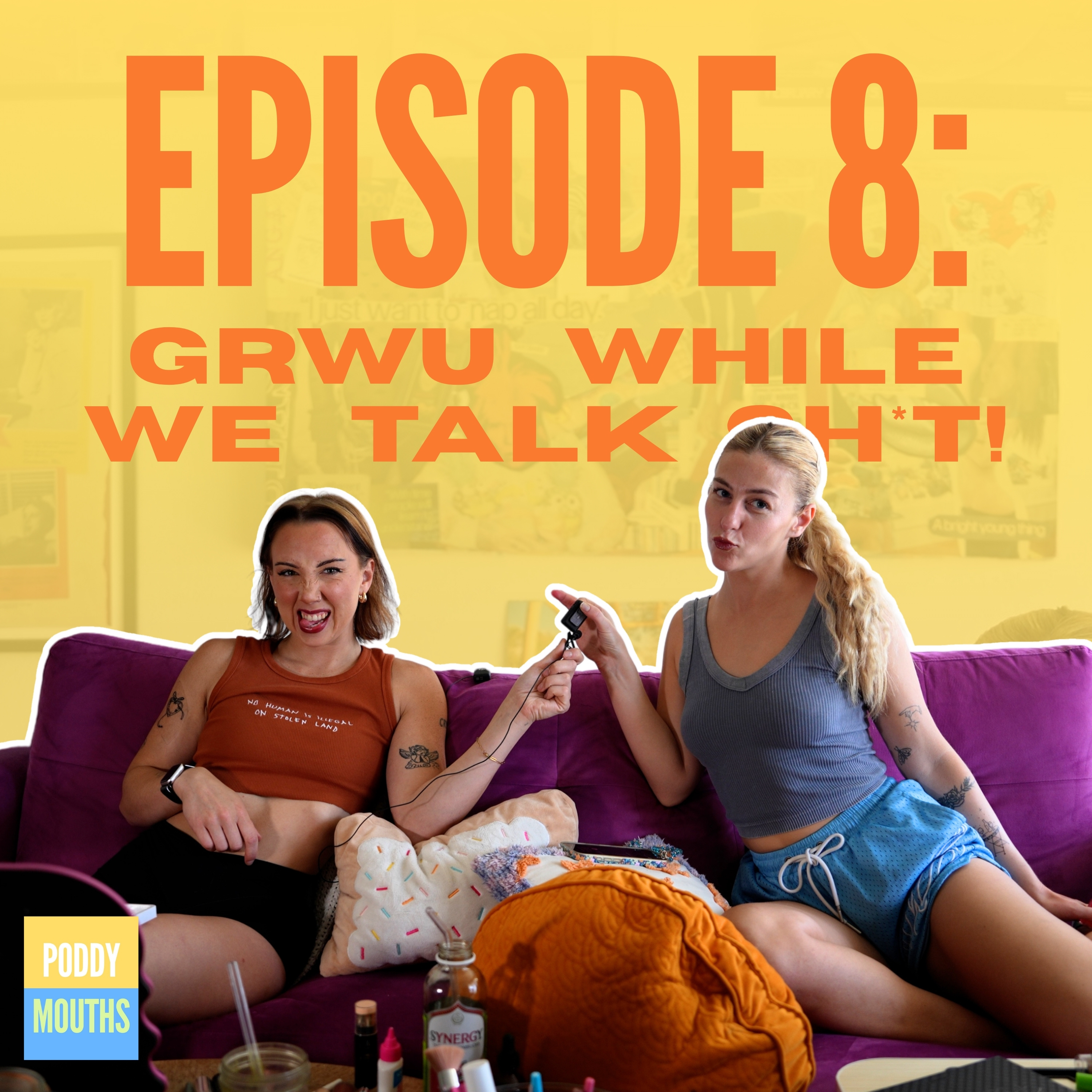 EP 8: GRWU While We Talk Sh*t! episode artwork