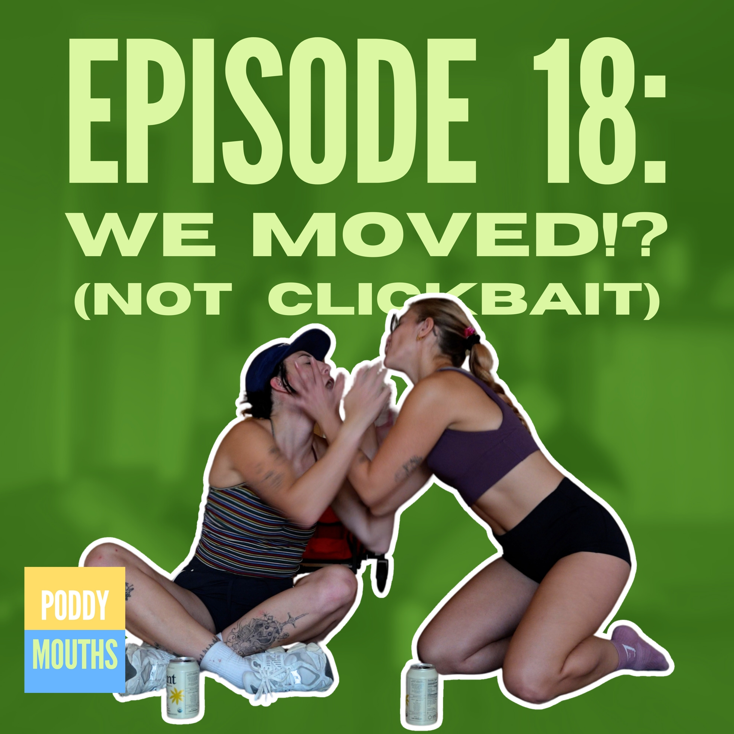 EP 18: We moved!? (NOT CLICKBAIT) episode artwork