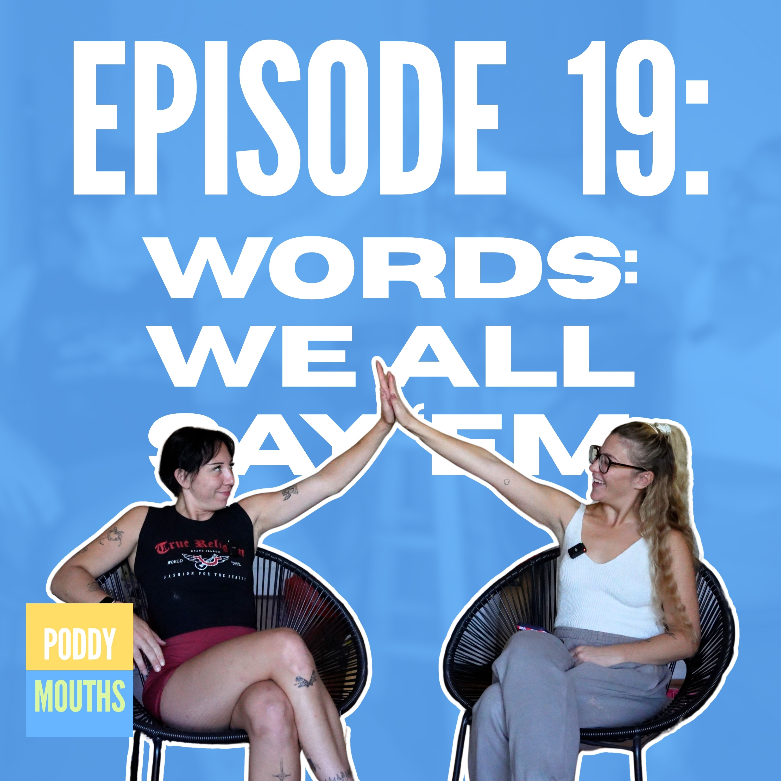 EP 19: Words: We All Say 'Em episode artwork