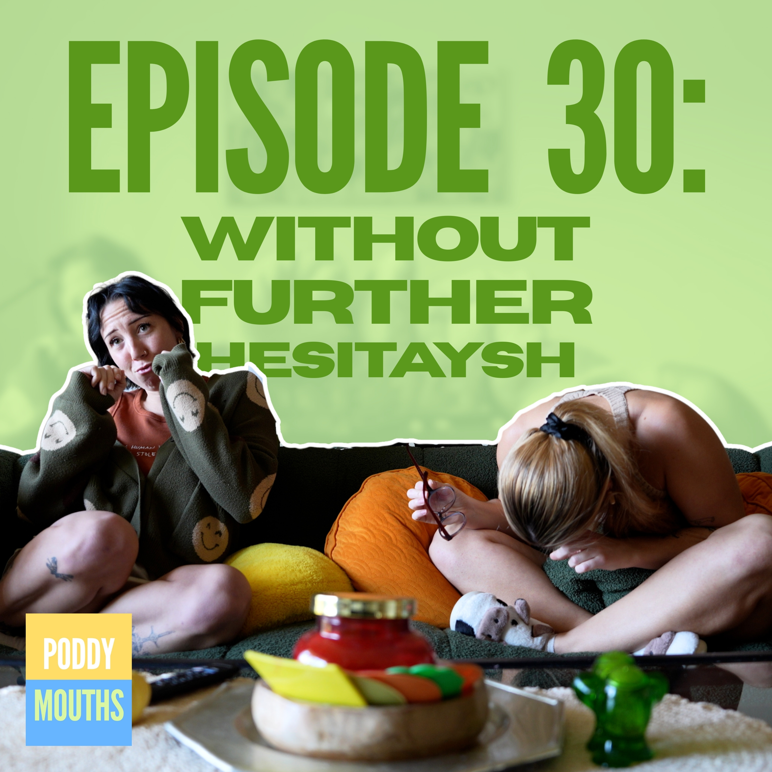 EP 30: Without Further Hesitaysh episode artwork