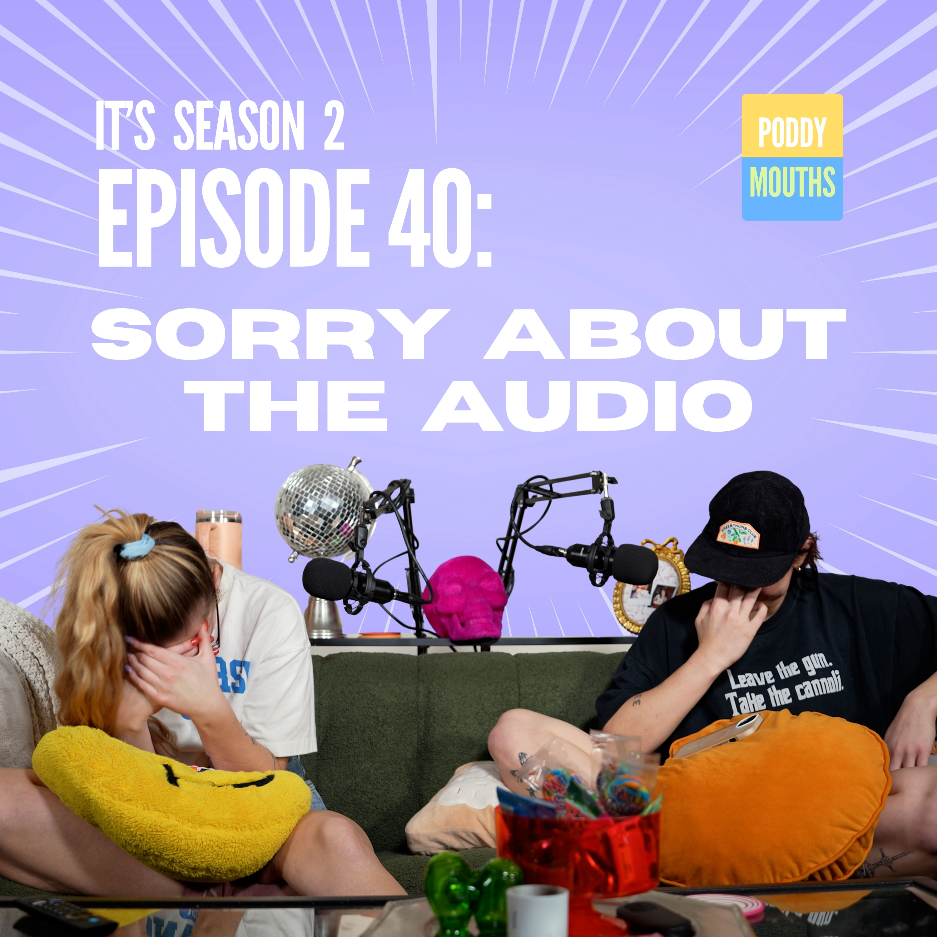 EP 40: Sorry About The Audio episode artwork