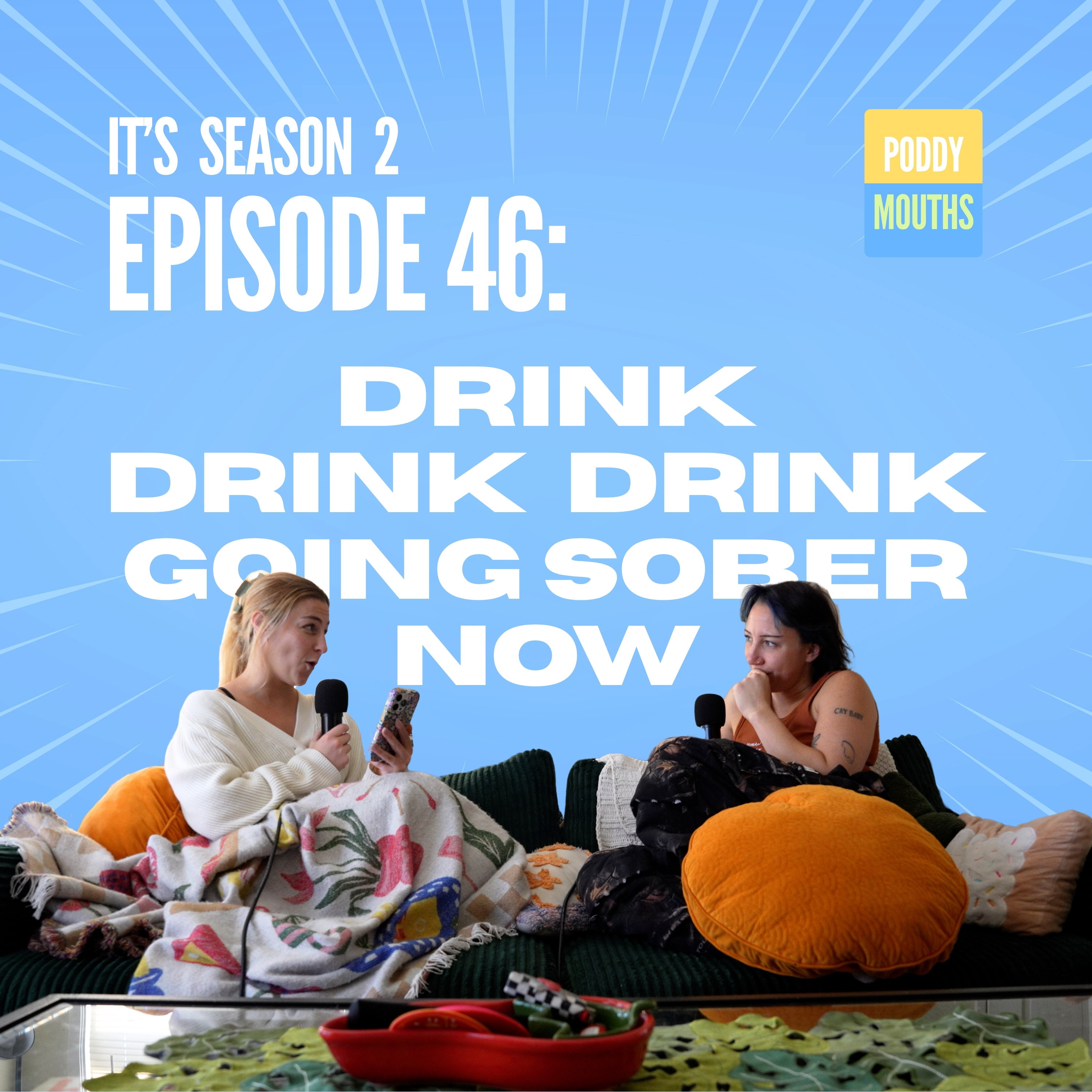 EP 46: Drink Drink Drink, Going Sober Now episode artwork