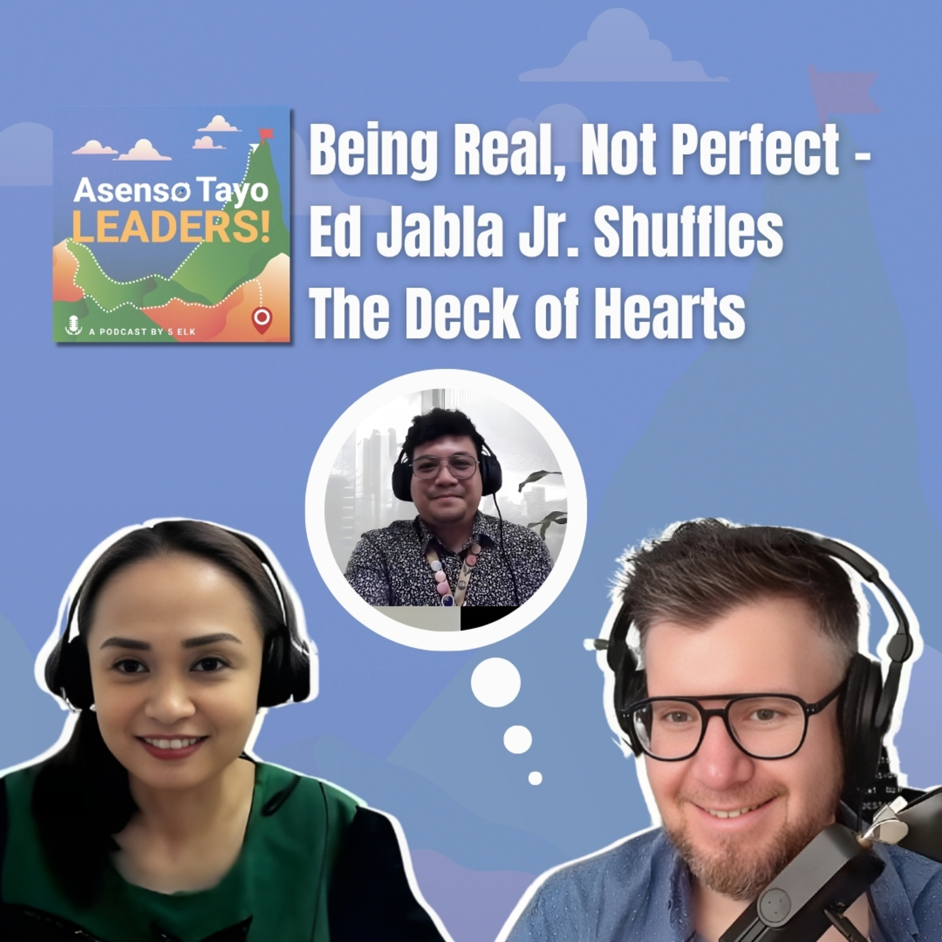 Being Real, Not Perfect - Ed Jabla Jr. Shuffles The Deck of Hearts episode artwork
