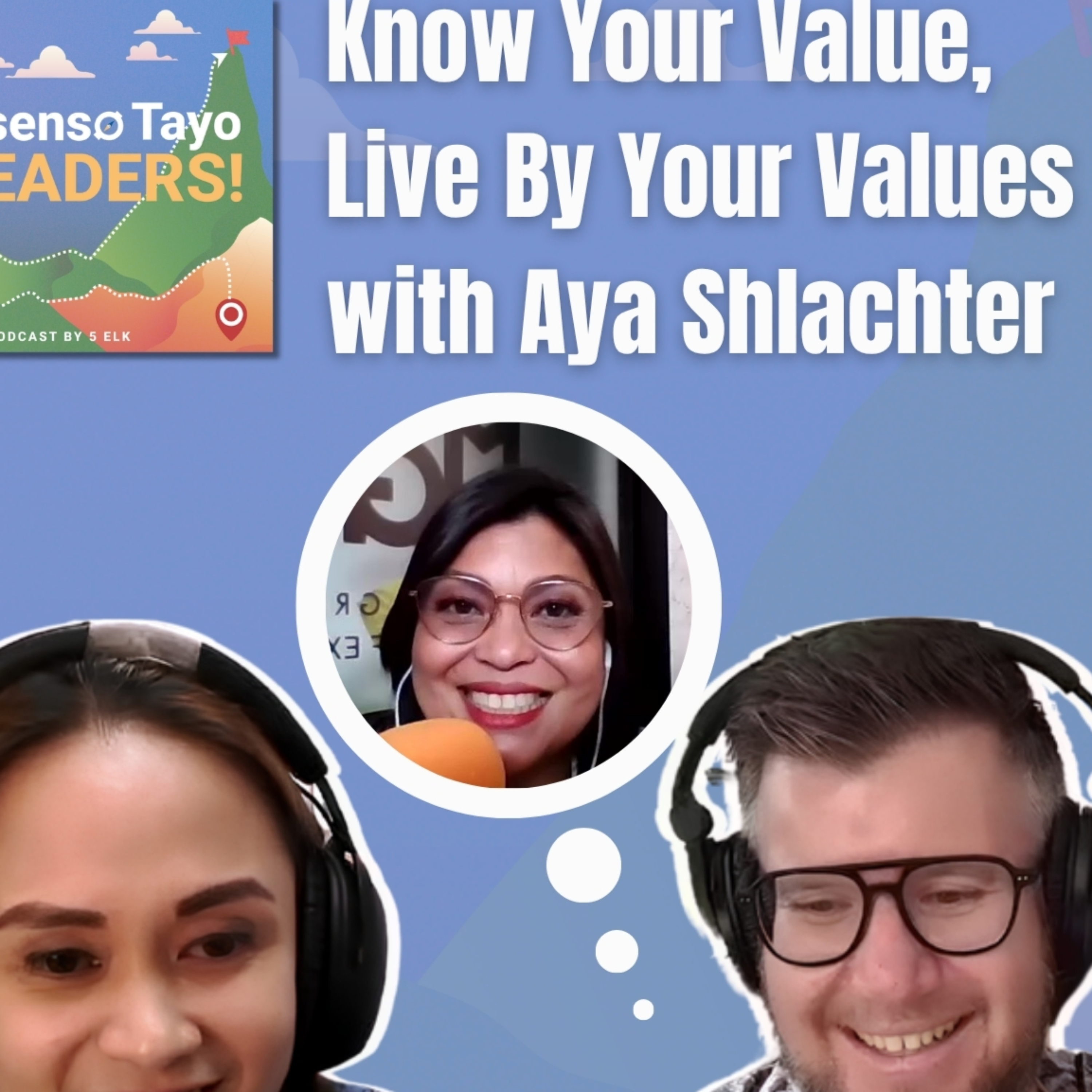 Know Your Value, Live By Your Values with Aya Shlachter episode artwork