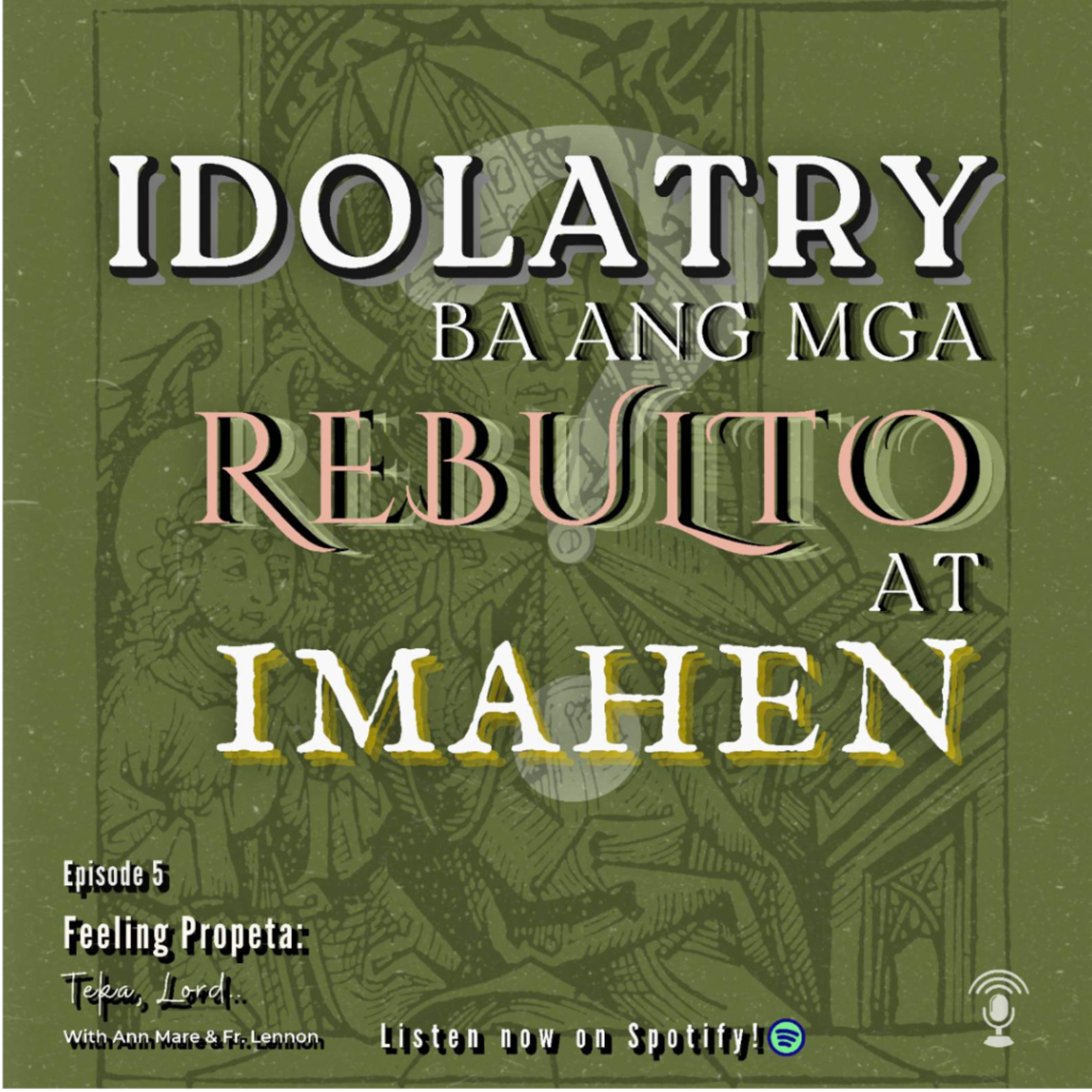 Ep 5 | Idolatry ba ang mga Rebulto at Imahen? episode artwork
