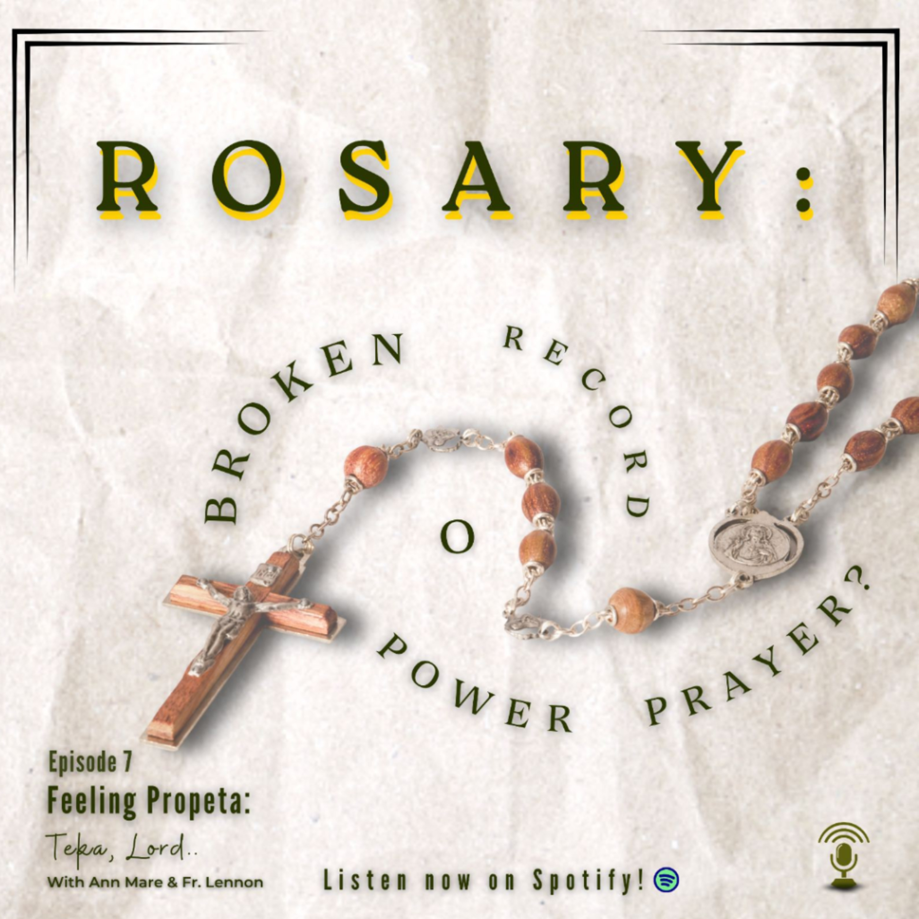 Ep 7 | Rosary: Broken Record o Power Prayer? episode artwork