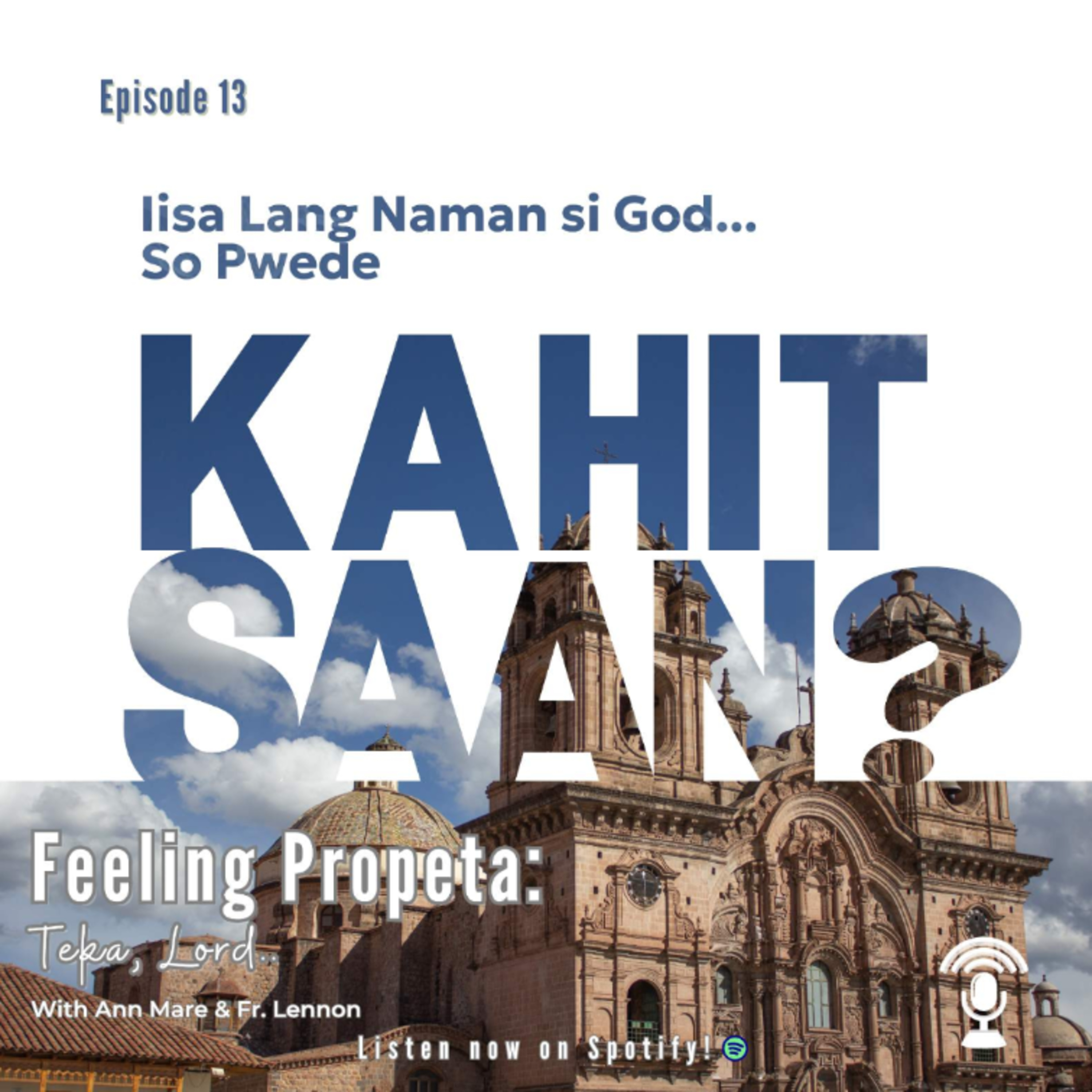Ep 13 | Iisa Lang Naman si God… So Pwede Kahit Saan? episode artwork