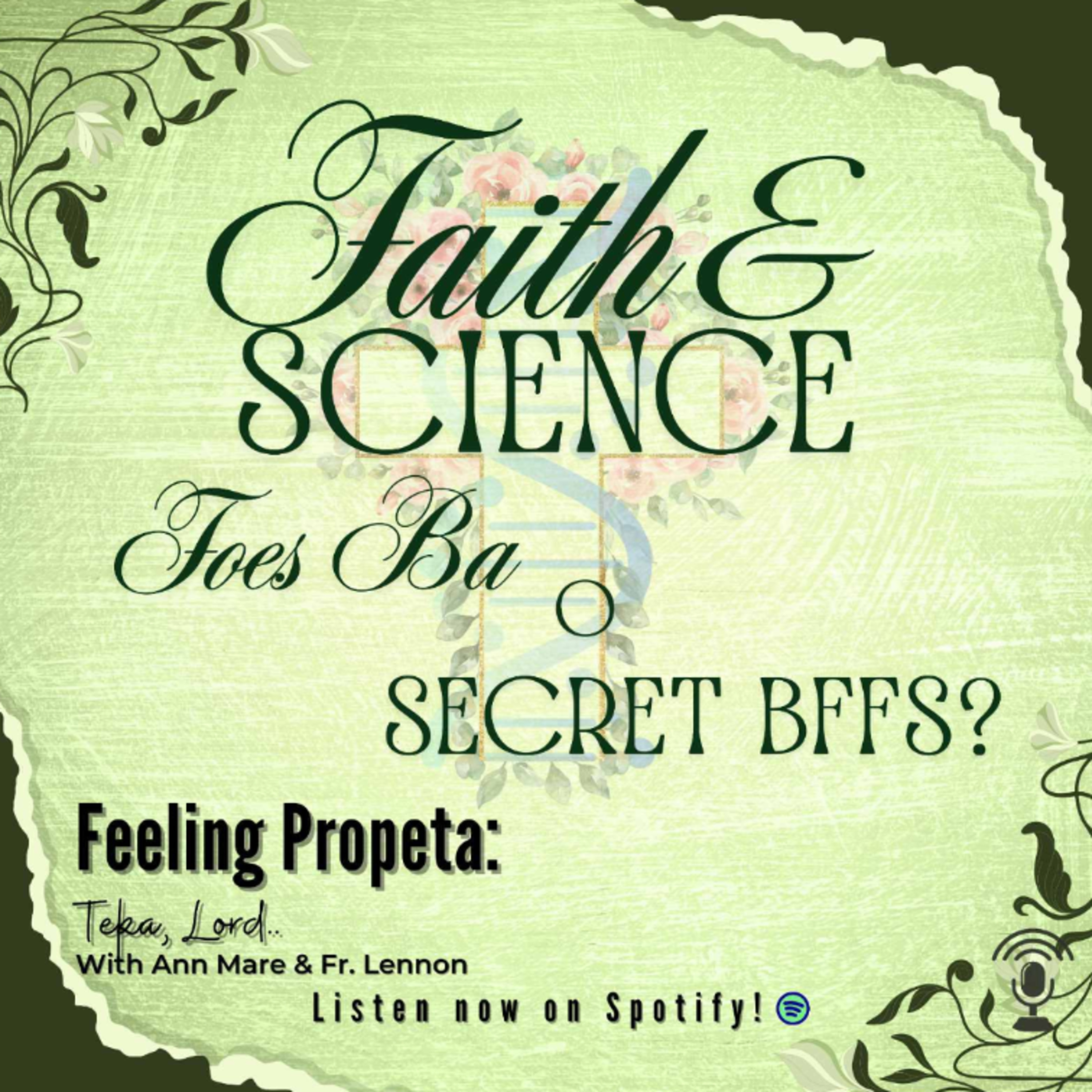 Ep 15 | Faith and Science = Foes ba o Secret BFFs? episode artwork