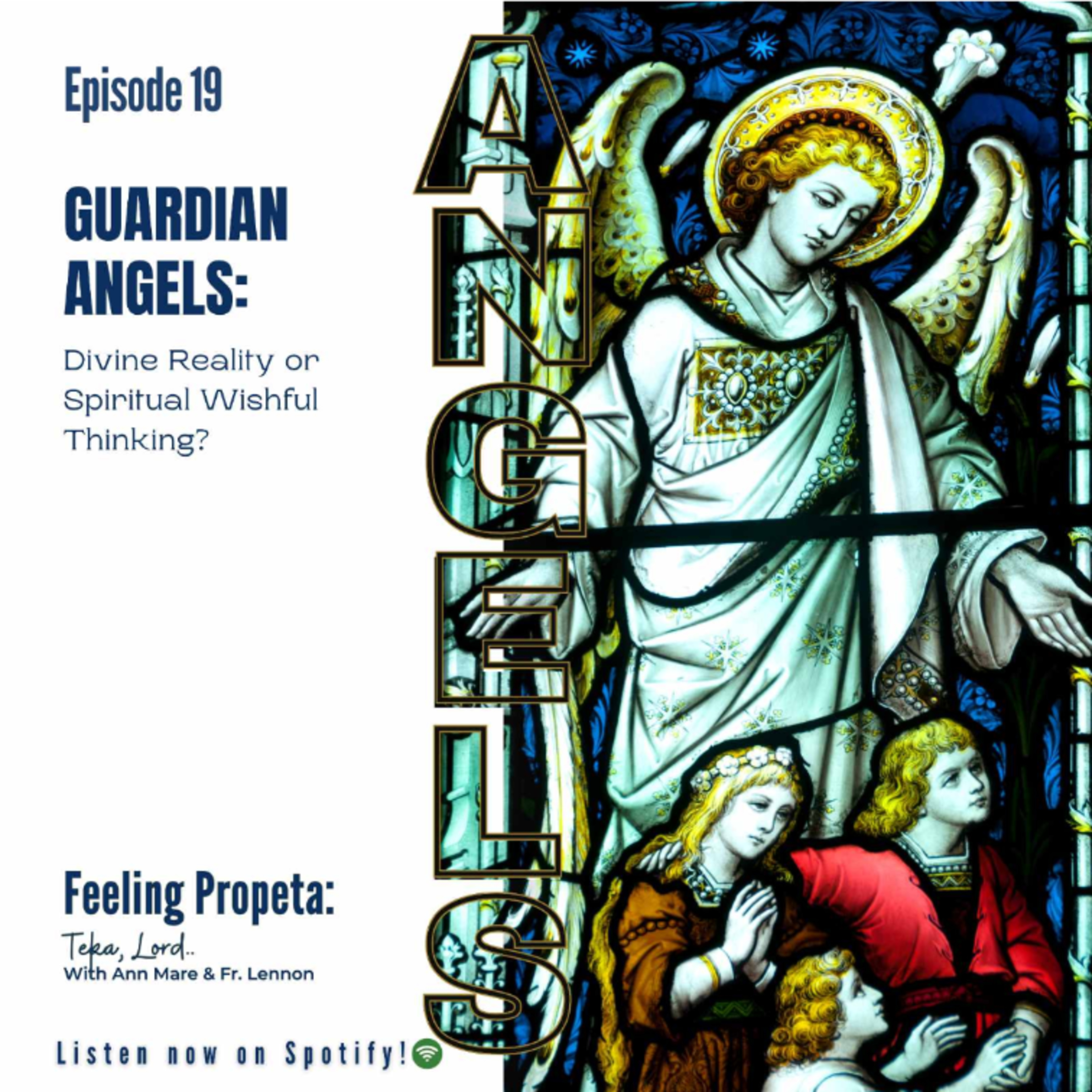 Ep 19 | Guardian Angels: Divine Reality o Spiritual Wishful Thinking? episode artwork