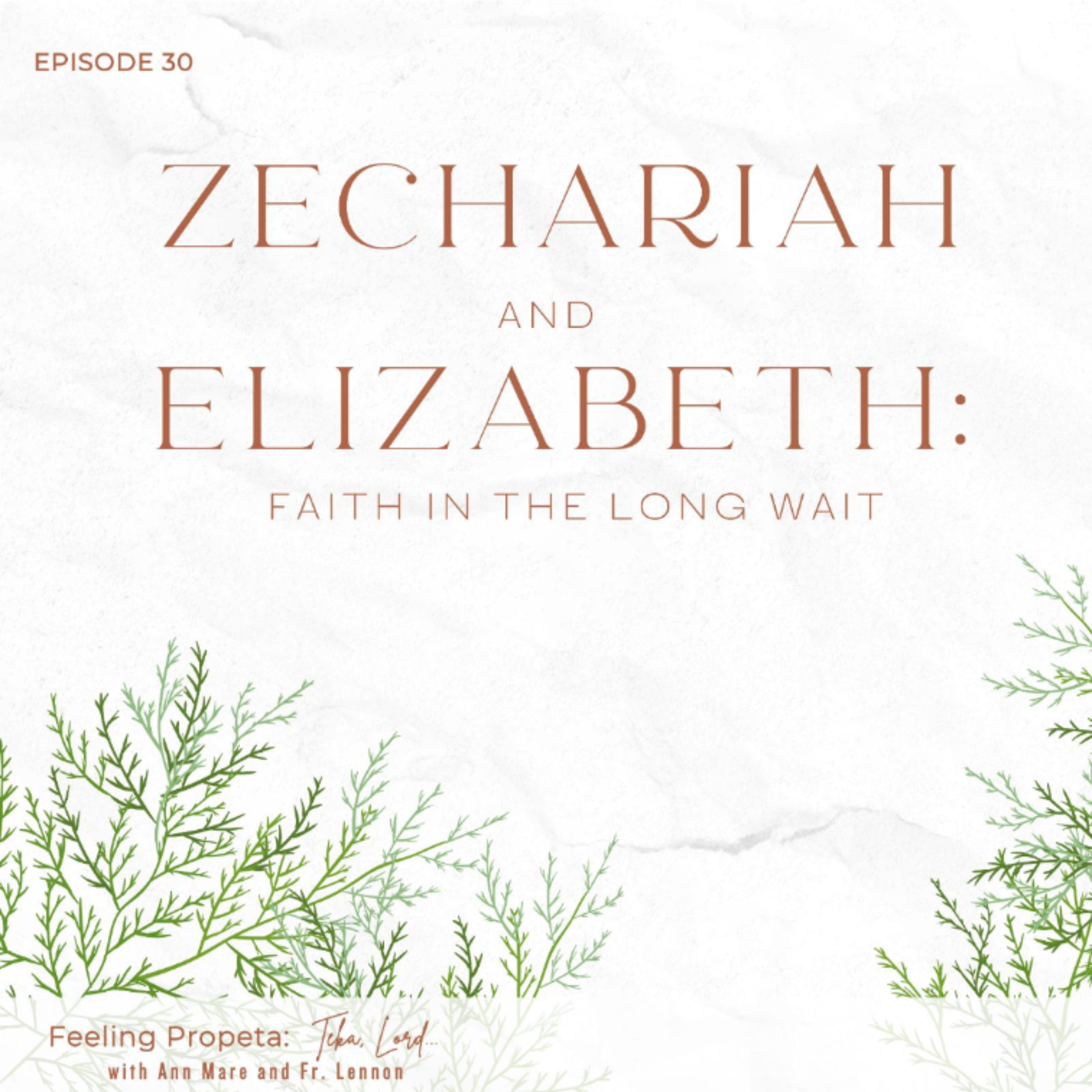 Ep 30 | Zechariah & Elizabeth: Faith in the Long Wait
 episode artwork
