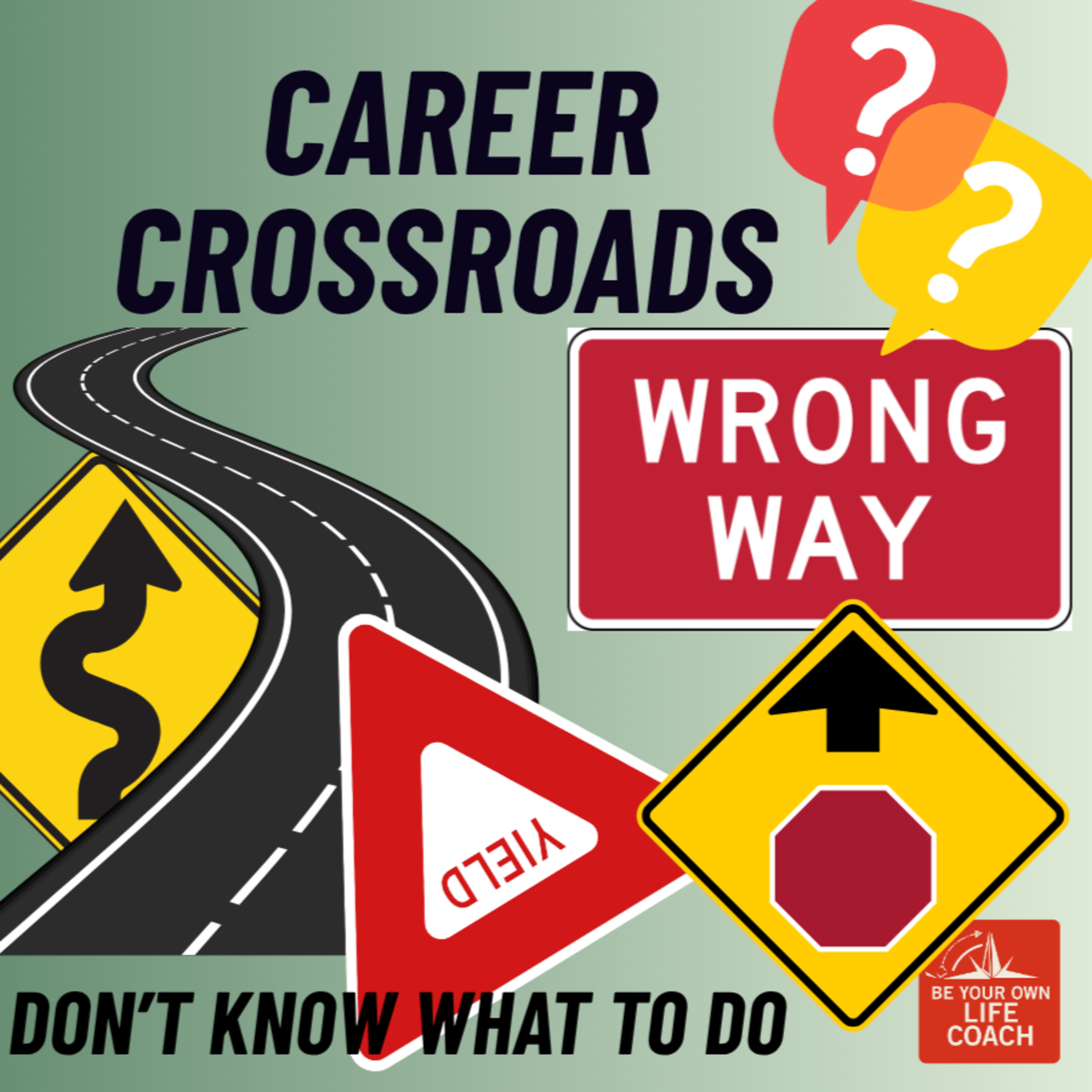 Career Crossroads: What To Do When You Don’t Know What To Do episode artwork