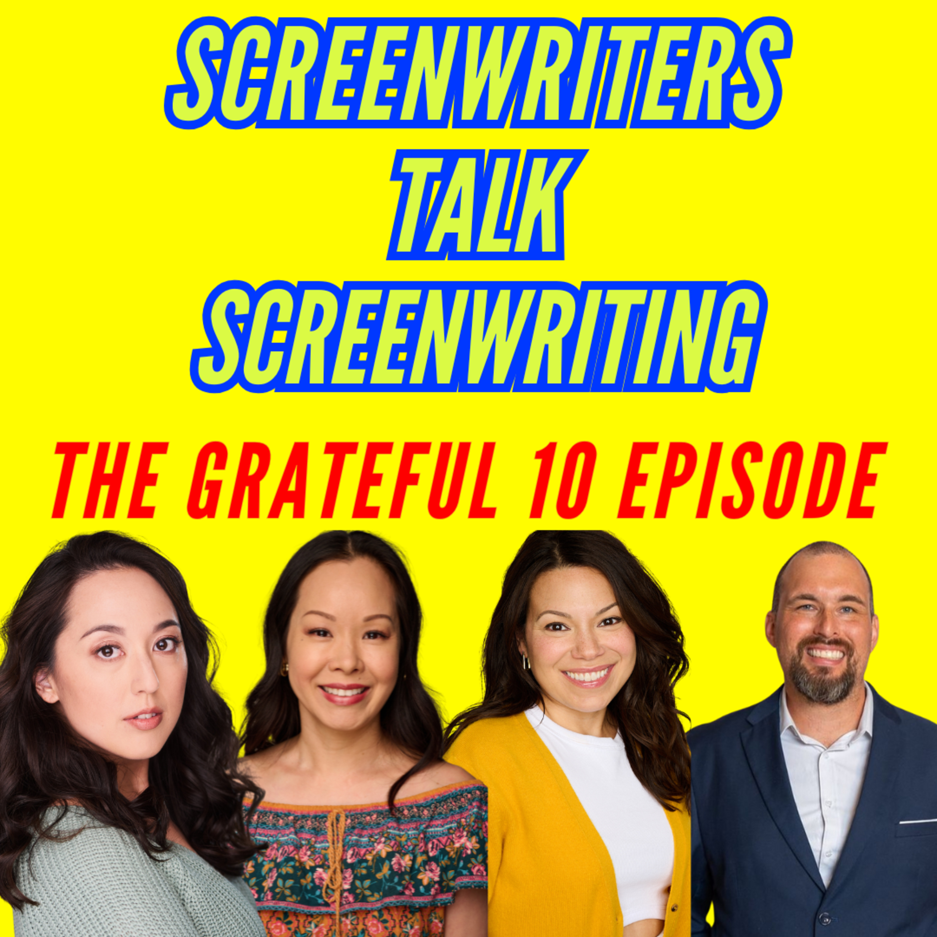 Grateful 10 Episode — Screenwriters Talk Screenwriting (2025)
