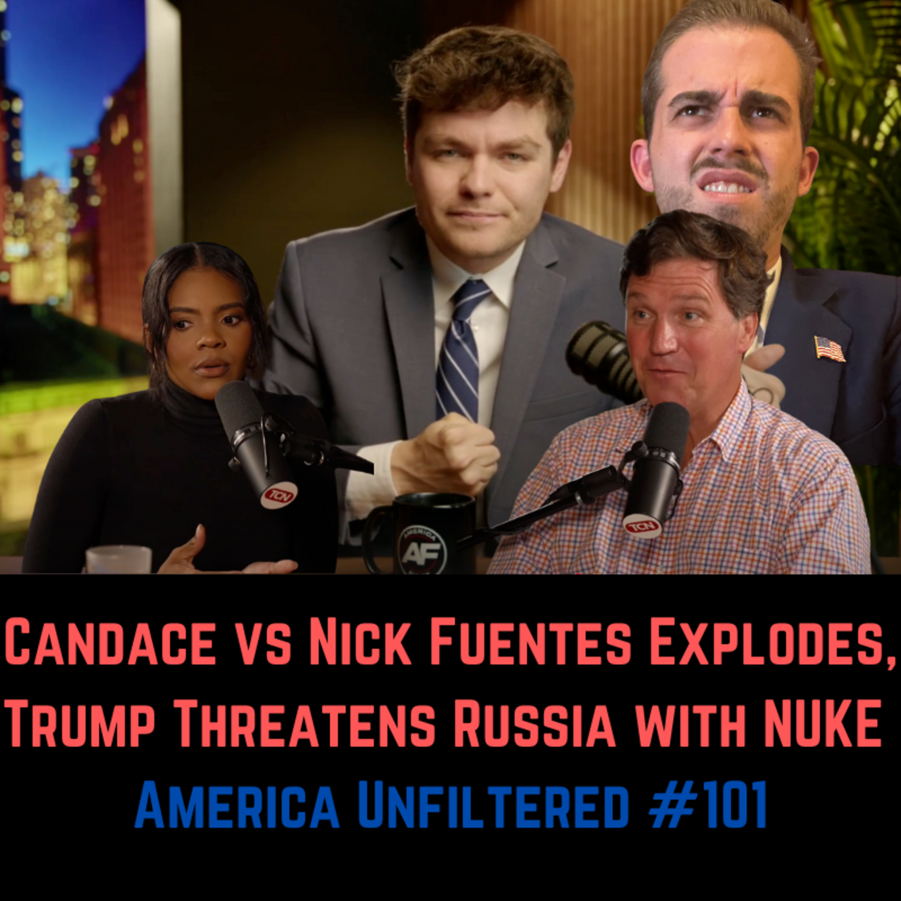 Candace vs Nick Fuentes Explodes on X, Trump Threatens Russia with NUKE | America Unfiltered #101 episode artwork