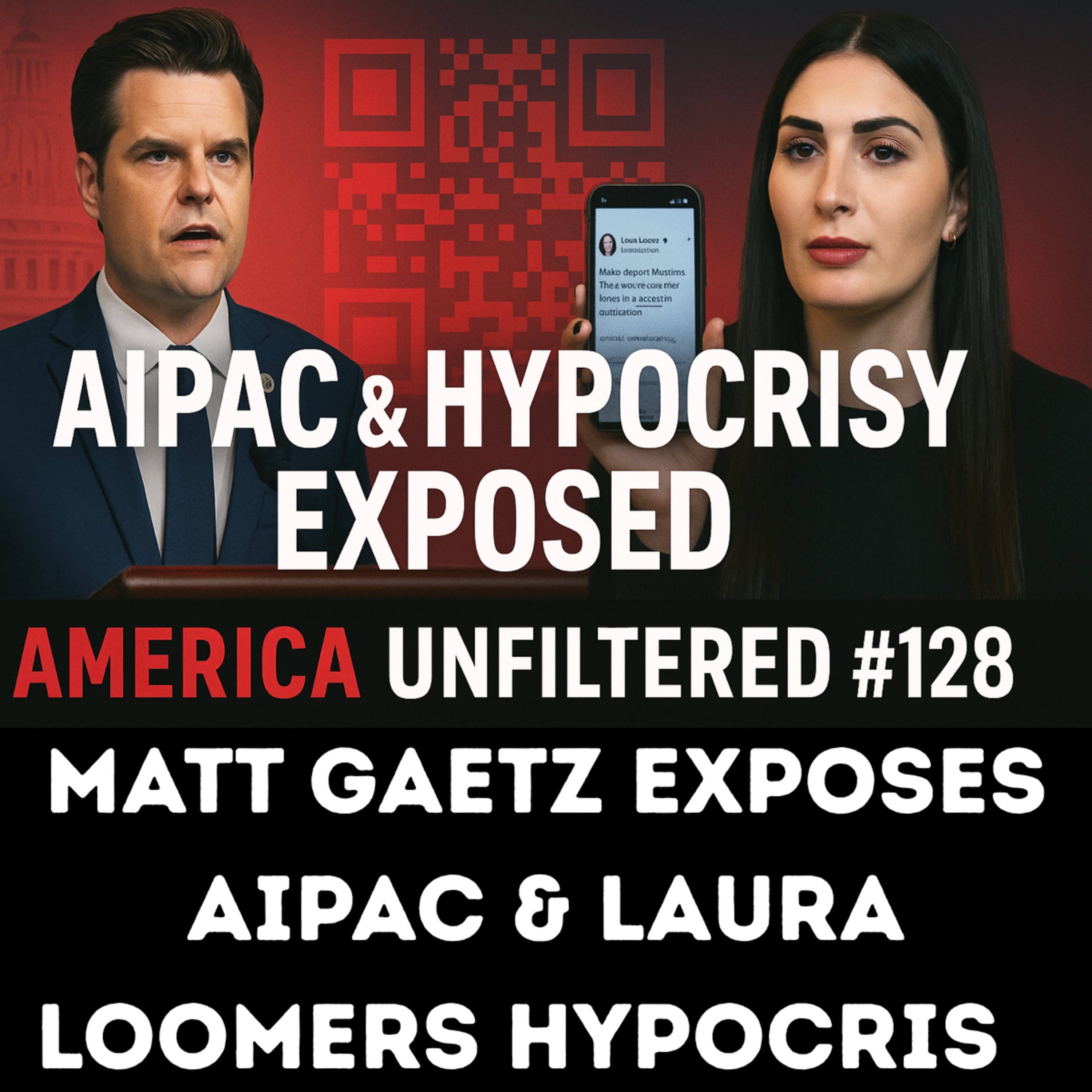 Matt Gaetz Exposes AIPAC & Laura Loomers Hypocrisy | America Unfiltered #128 episode artwork