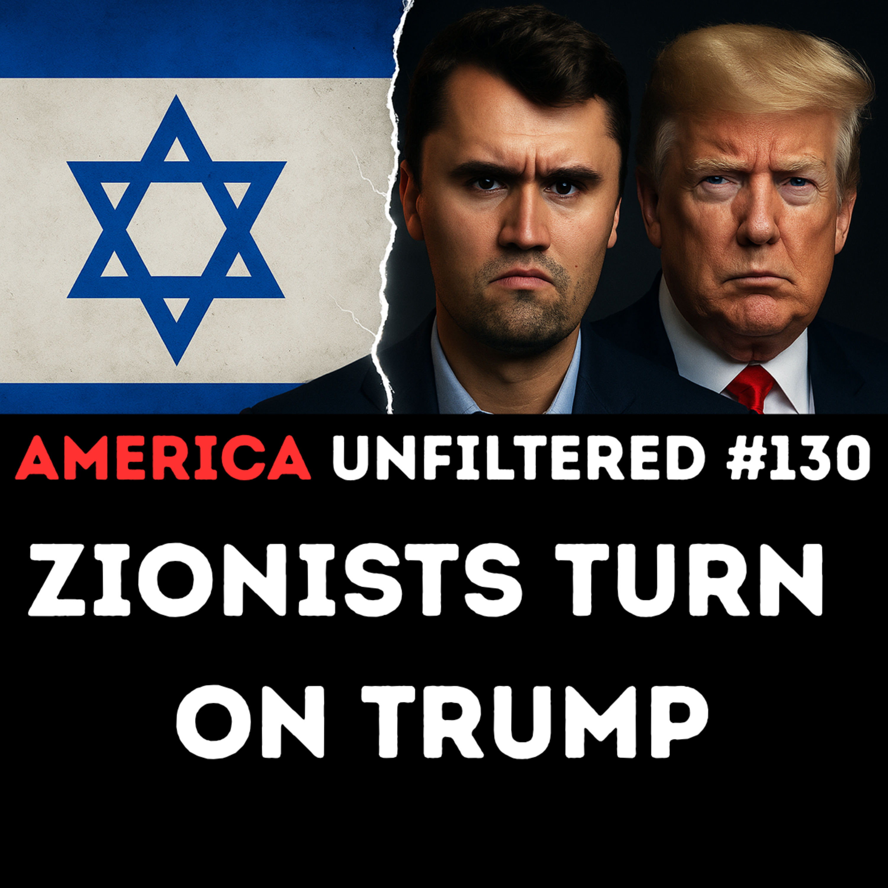 Zionists Turn on Trump, Charlie Kirk Remembered, & Antifa’s Next Move | America Unfiltered #130 episode artwork