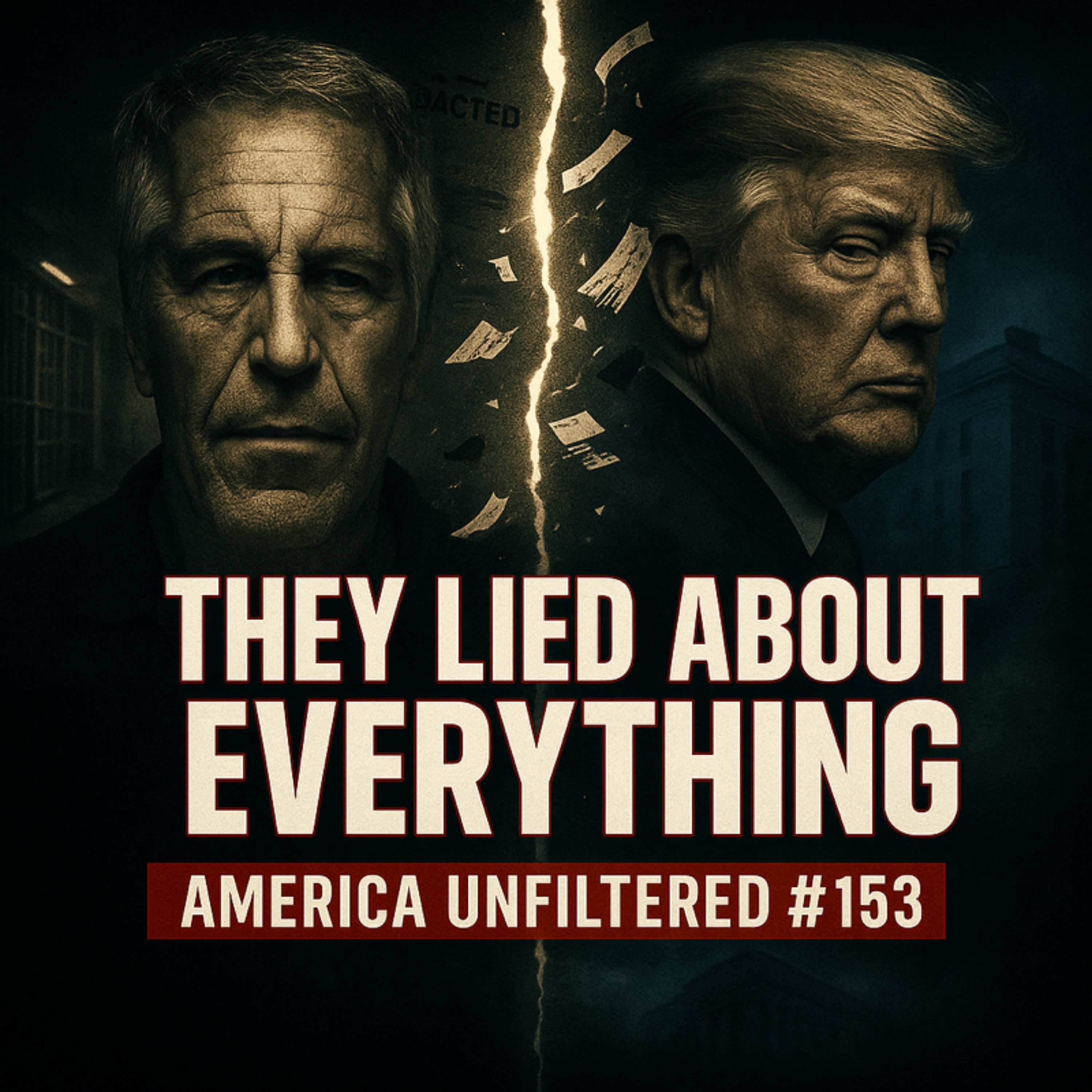 They Lied About EVERYTHING: Epstein, Trump, DOJ, FBI… All of It | America Unfiltered #153 episode artwork