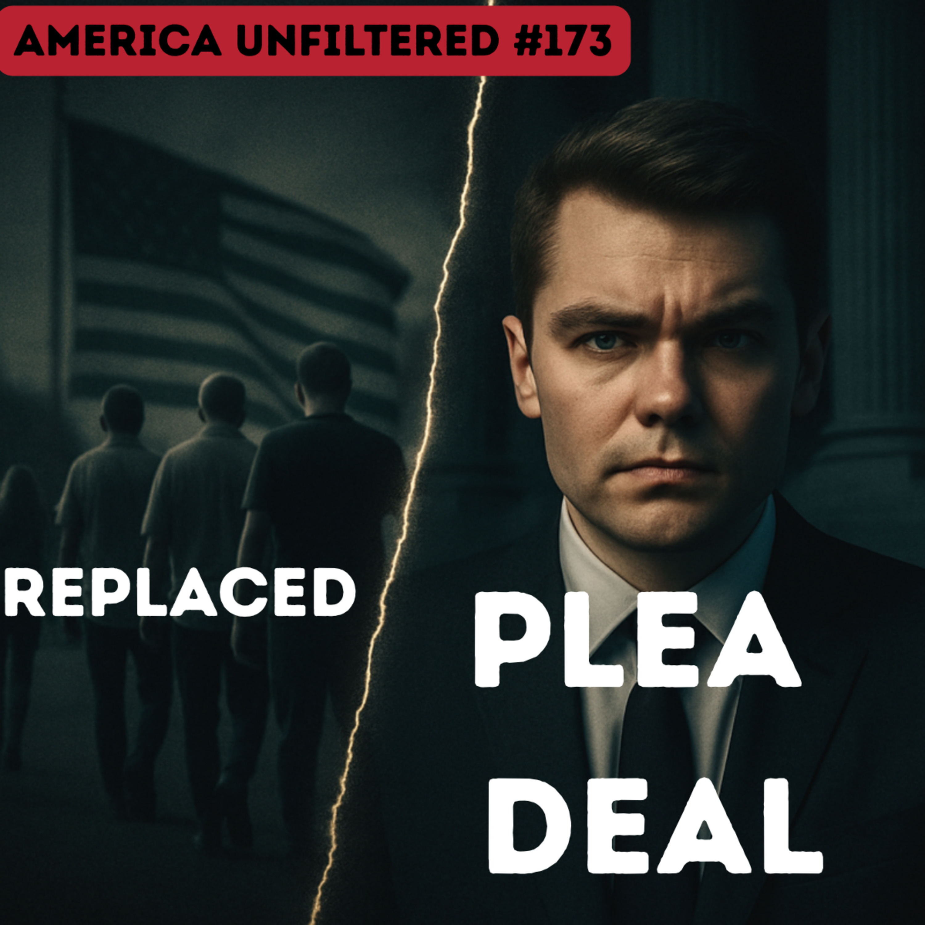 White Americans are Being Replaced and Nick Fuentes Plea Deal Overview | America Unfiltered #173 episode artwork