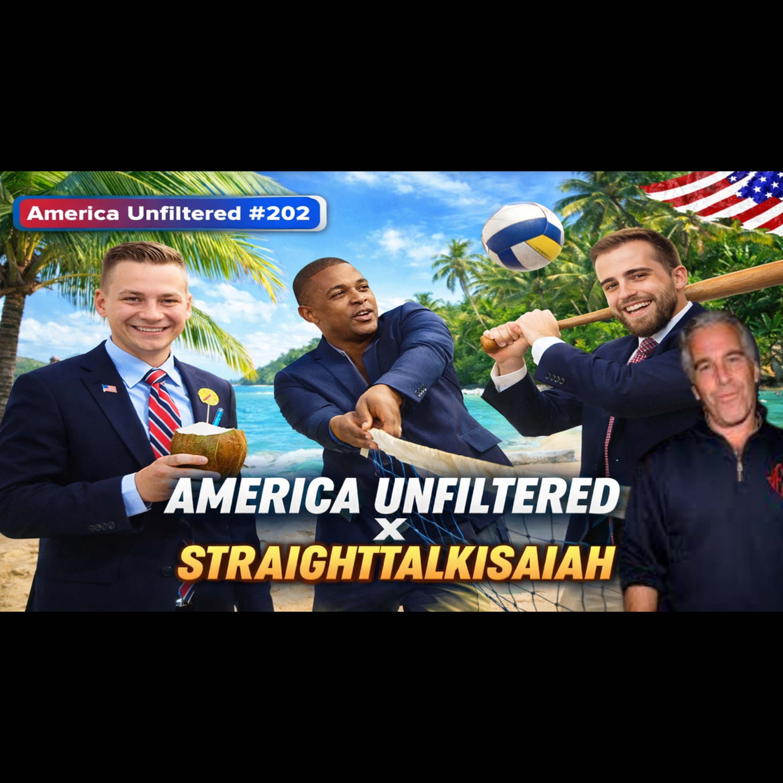 America Unfiltered x StraightTalkIsaiah | Epstein drops and Crazy Liberals | America Unfiltered #202 episode artwork