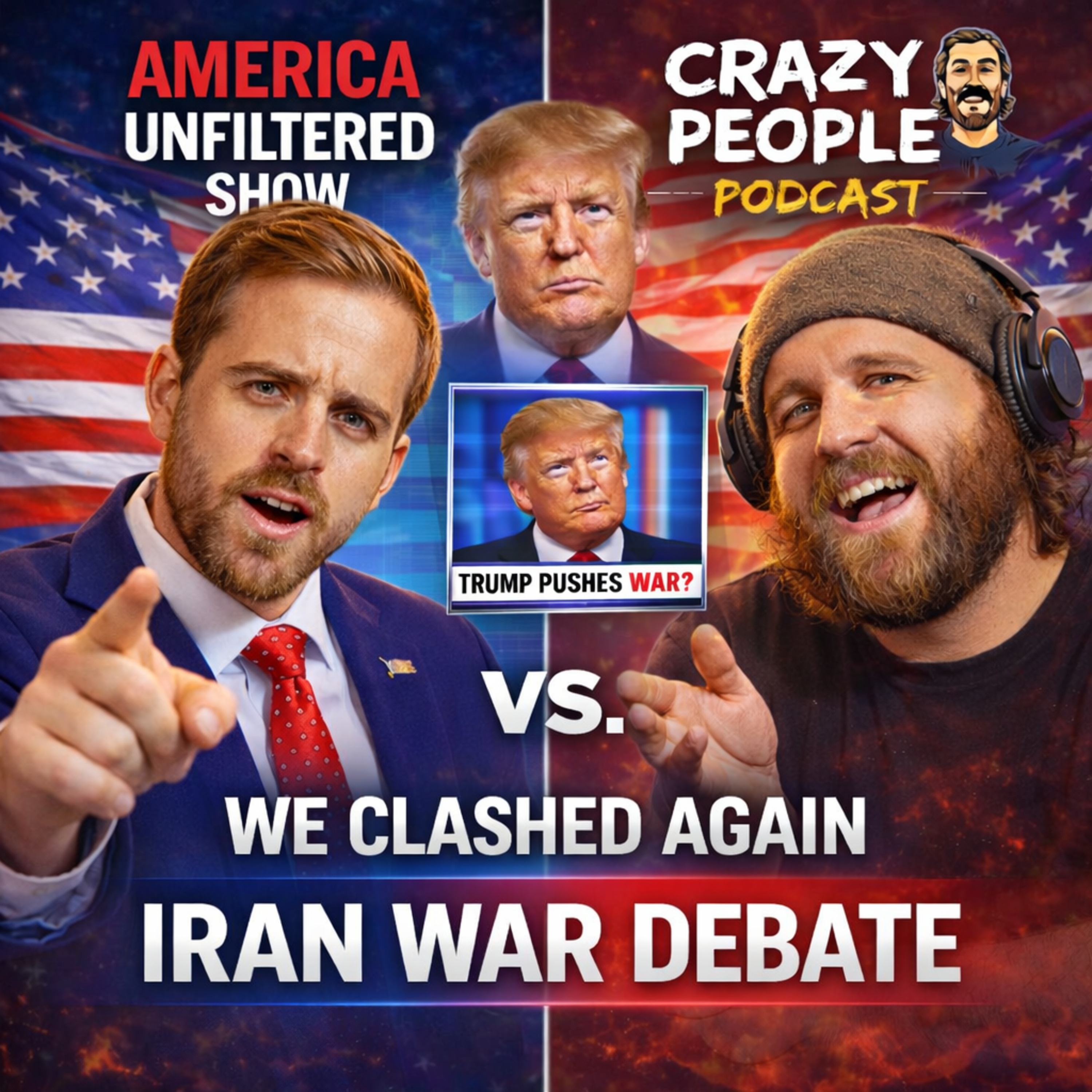 Iran War Debate w/ Crazy People Podcast | America Unfiltered #251 episode artwork