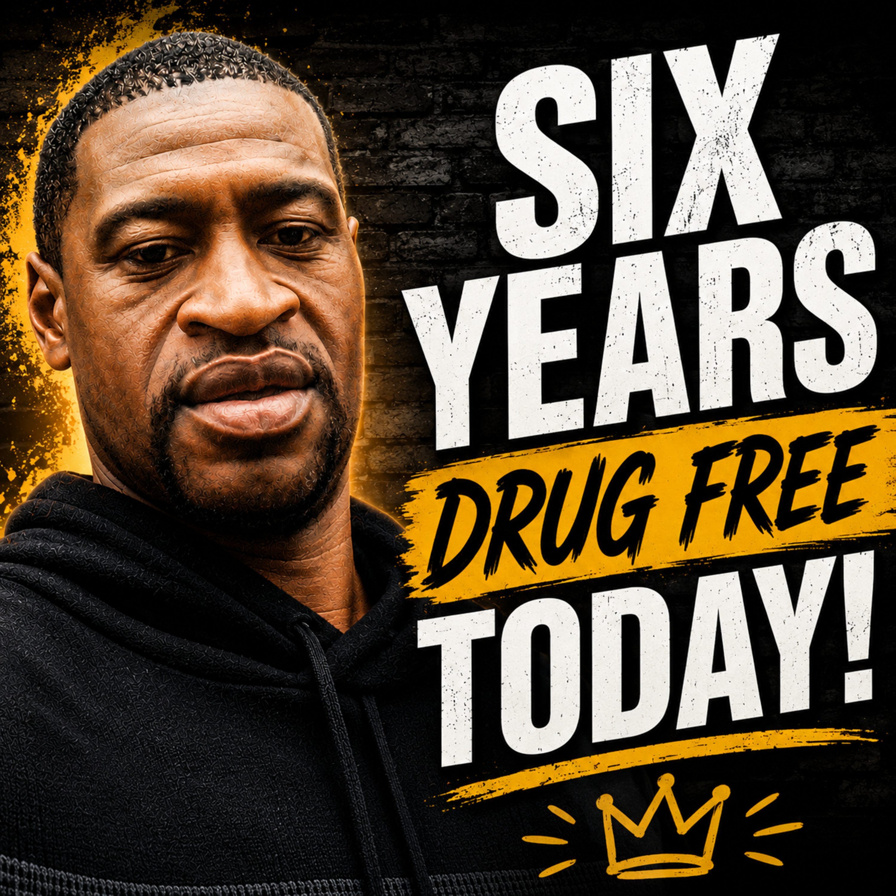 George Floyd Is Now 6 years Drug Free | Ep.282 episode artwork