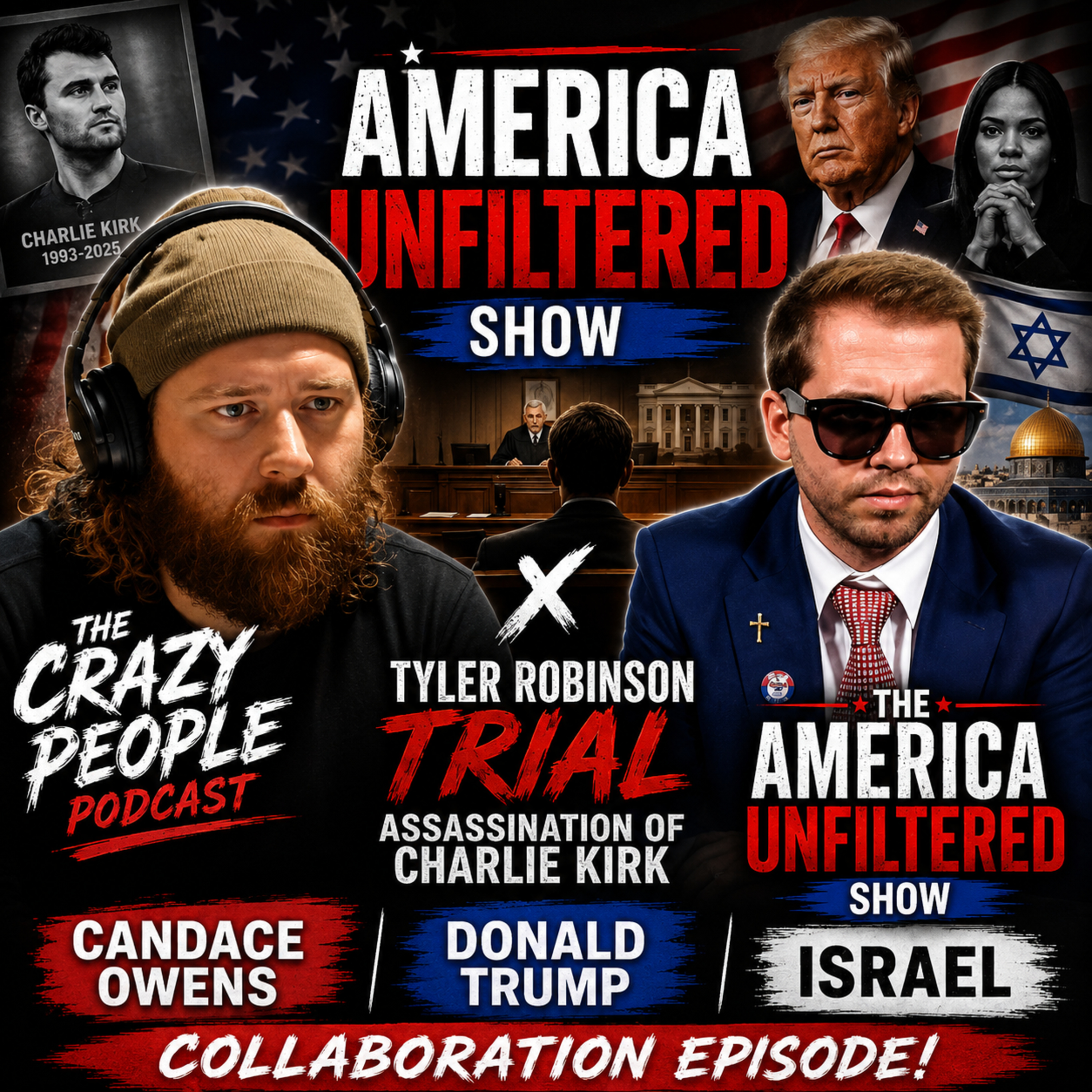 Charlie Kirk Assassination, MAGA, Israel... Crazy People Podcast x America Unfiltered Show | Ep. 310 episode artwork