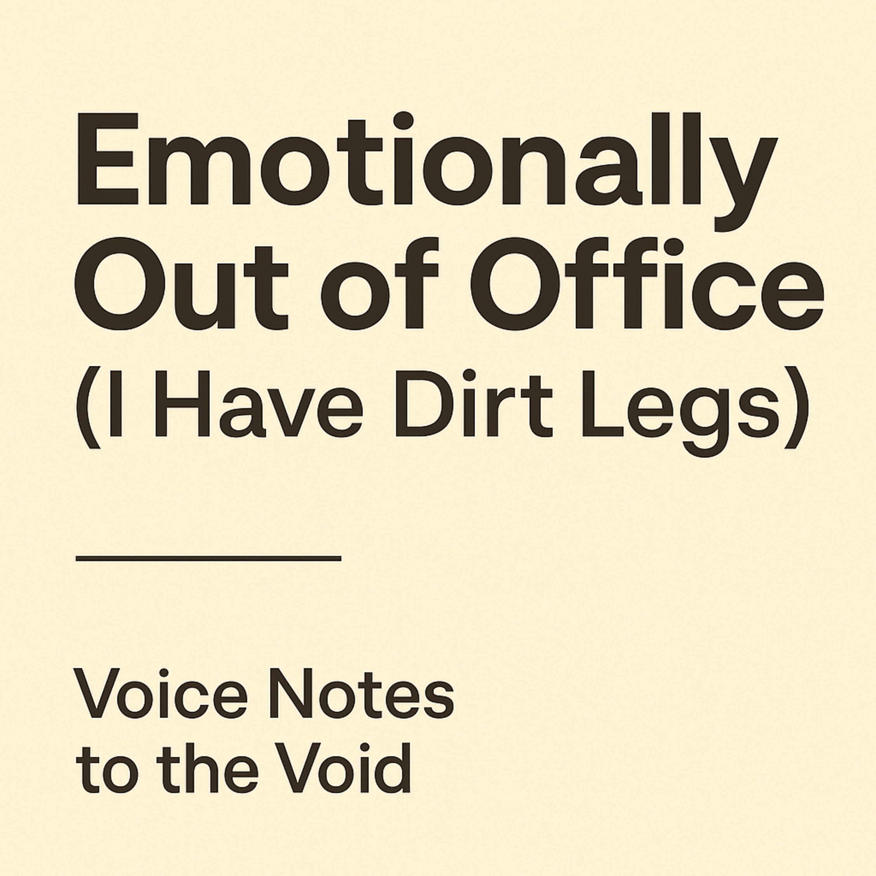 Voice Notes to the Void