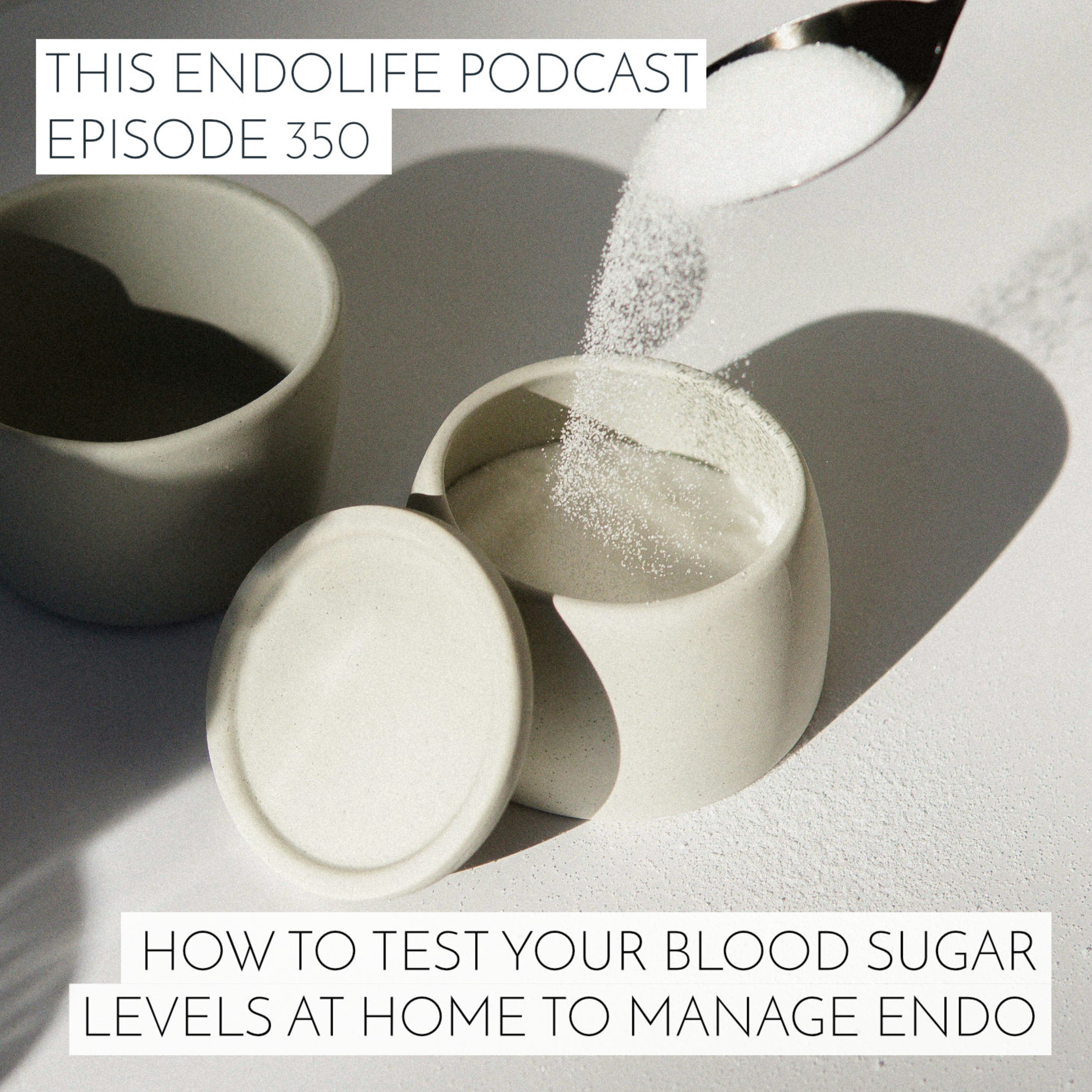 How to Test Your Blood Sugar Levels at Home to Help Manage Endo